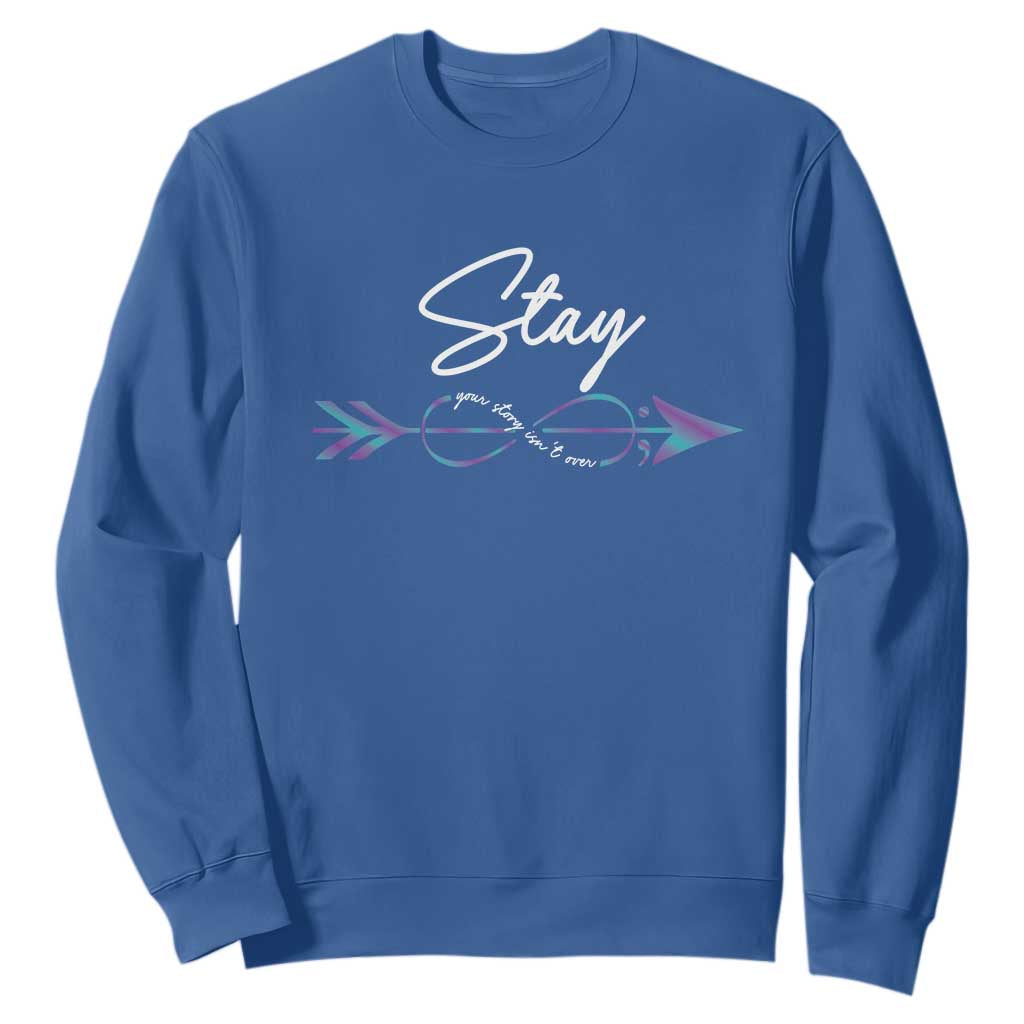 Suicide Prevention Support Sweatshirt Stay Your Story Isn't Over Arrow Semicolon