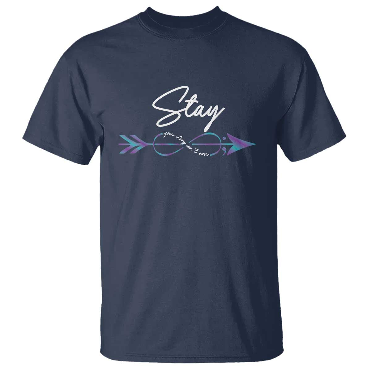 Suicide Prevention Support T Shirt Stay Your Story Isn't Over Arrow Semicolon