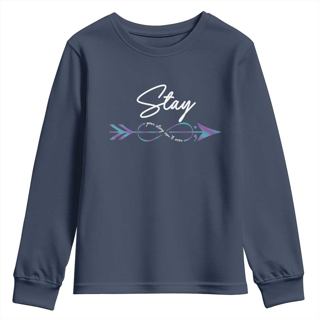 Suicide Prevention Support Youth Sweatshirt Stay Your Story Isn't Over Arrow Semicolon