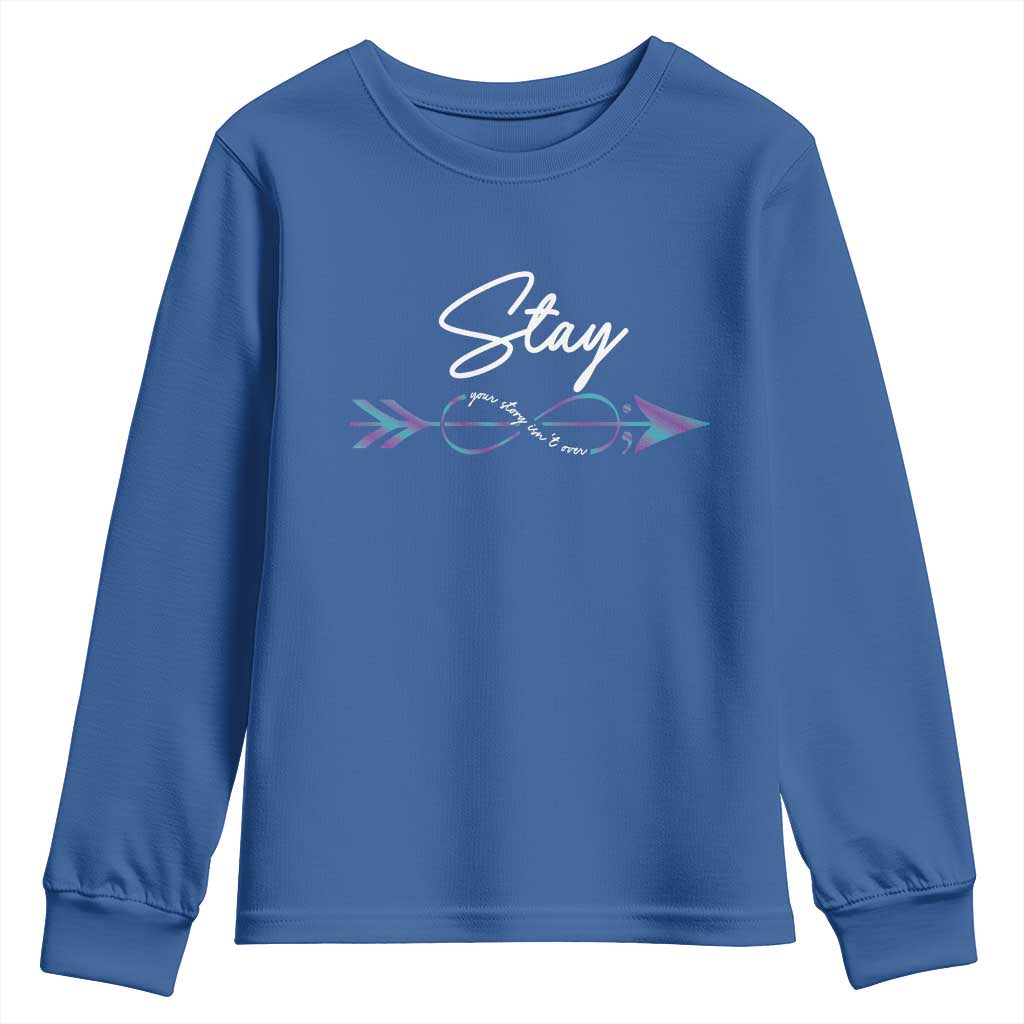 Suicide Prevention Support Youth Sweatshirt Stay Your Story Isn't Over Arrow Semicolon