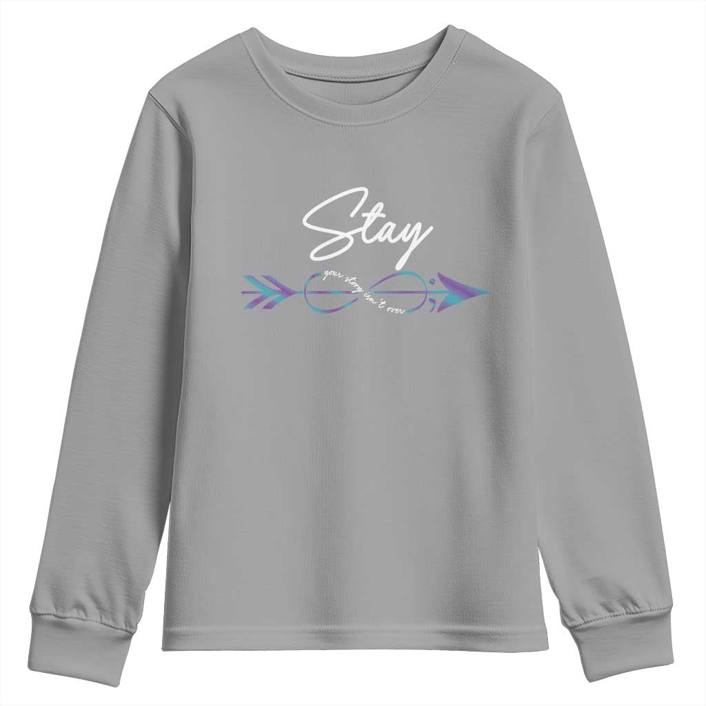 Suicide Prevention Support Youth Sweatshirt Stay Your Story Isn't Over Arrow Semicolon