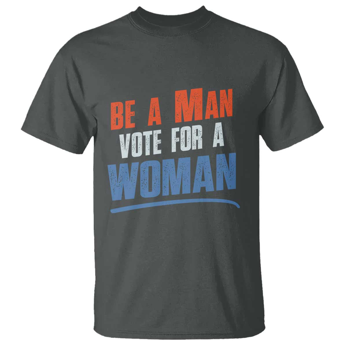 harris-supporter-2024-t-shirt-be-a-man-vote-for-a-woman