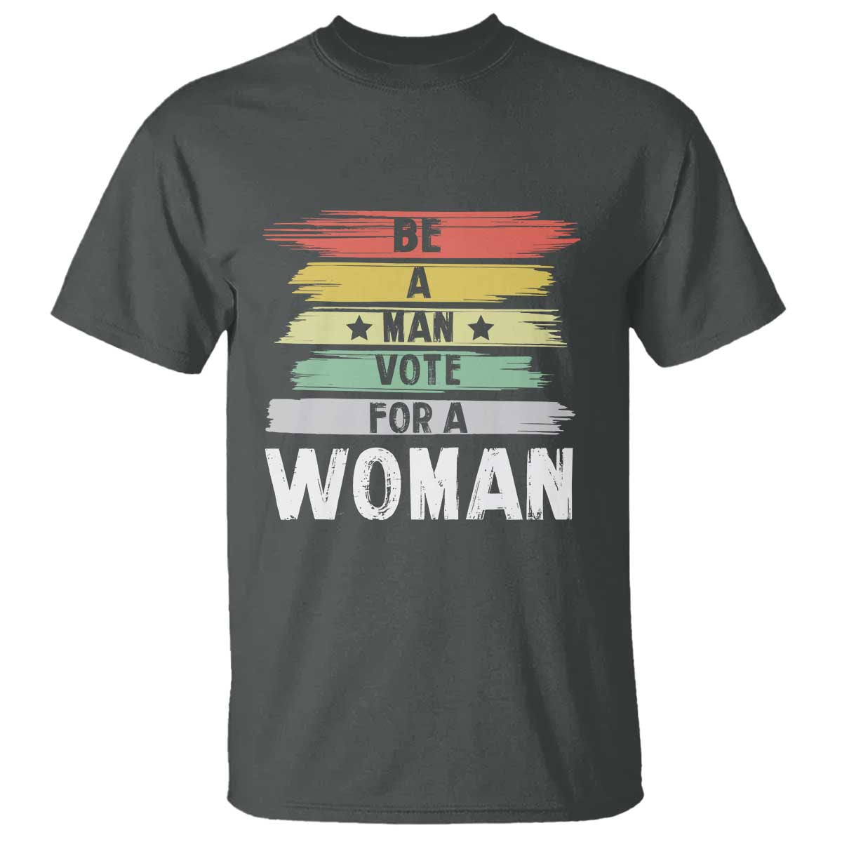 harris-supporter-2024-t-shirt-be-a-man-vote-for-a-woman-retro-star