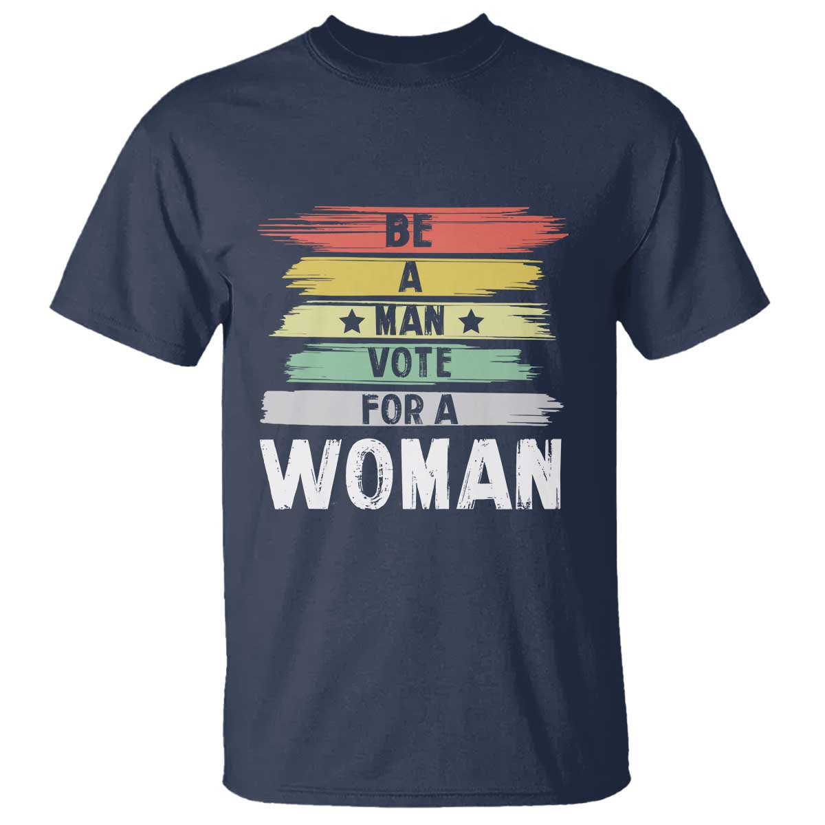 harris-supporter-2024-t-shirt-be-a-man-vote-for-a-woman-retro-star