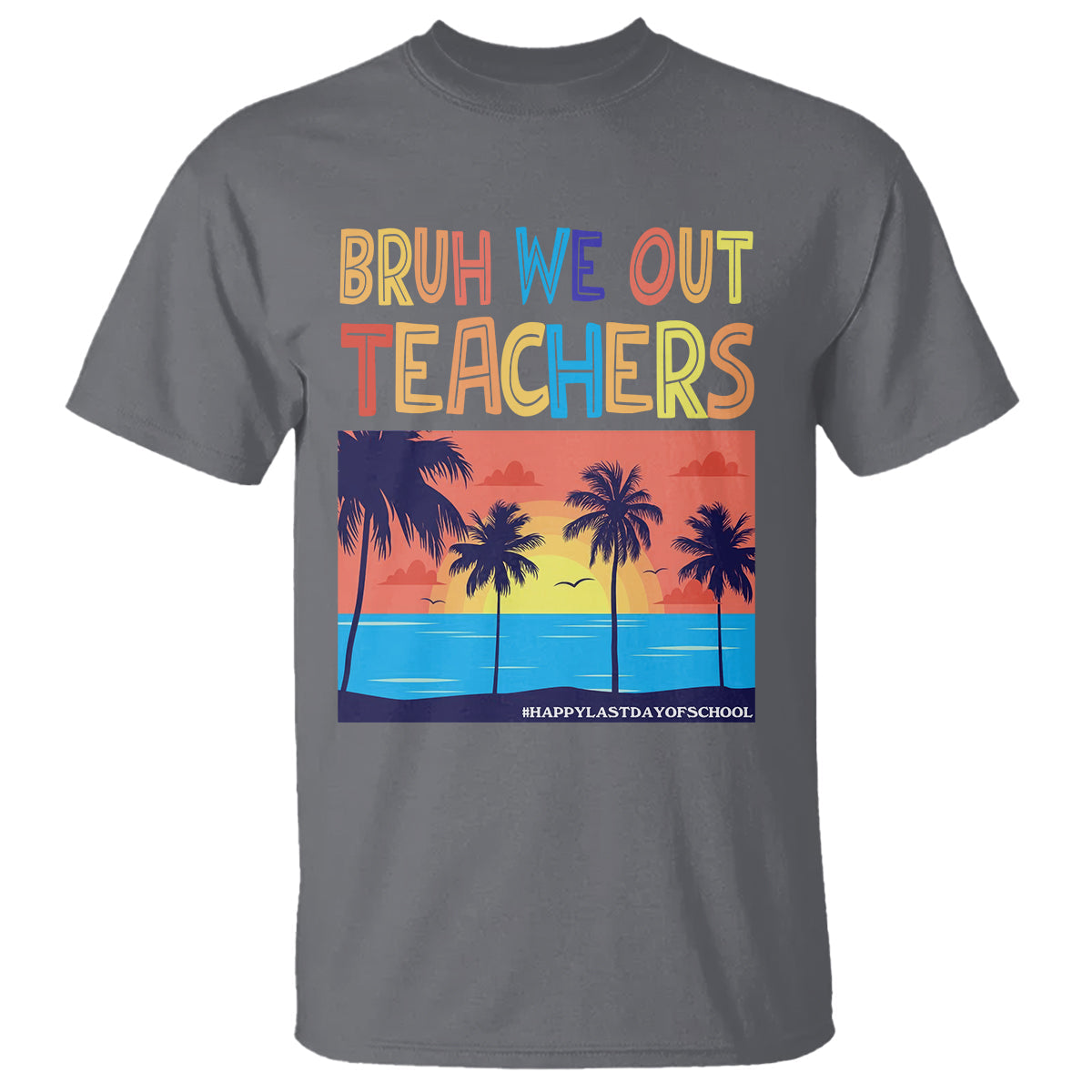 end-of-school-year-t-shirt-bruh-we-out-teachers-summer-vacation