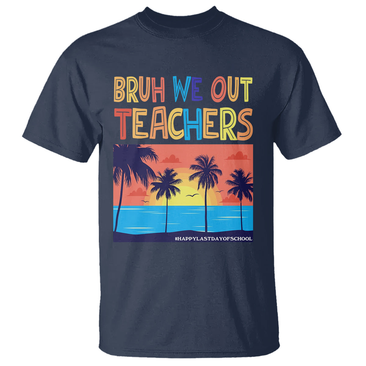 end-of-school-year-t-shirt-bruh-we-out-teachers-summer-vacation