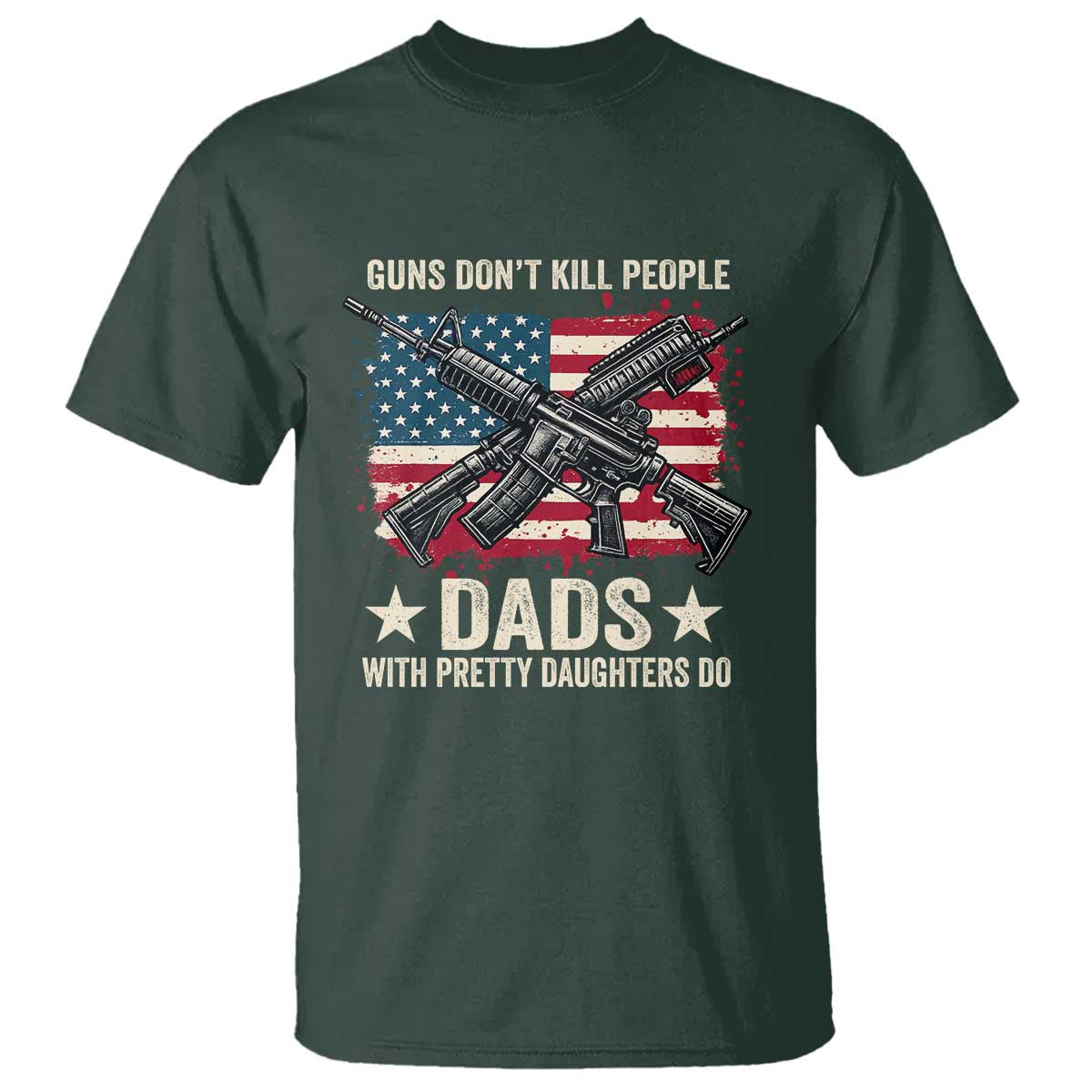 funny-guns-dont-kill-people-dads-with-pretty-daughters-do-t-shirt-girl-dad-vintage-american-flag