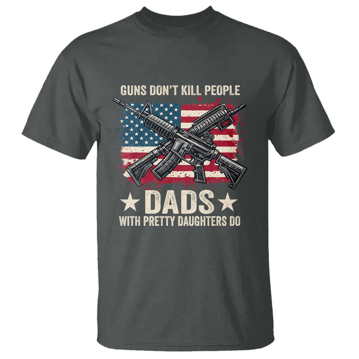 funny-guns-dont-kill-people-dads-with-pretty-daughters-do-t-shirt-girl-dad-vintage-american-flag