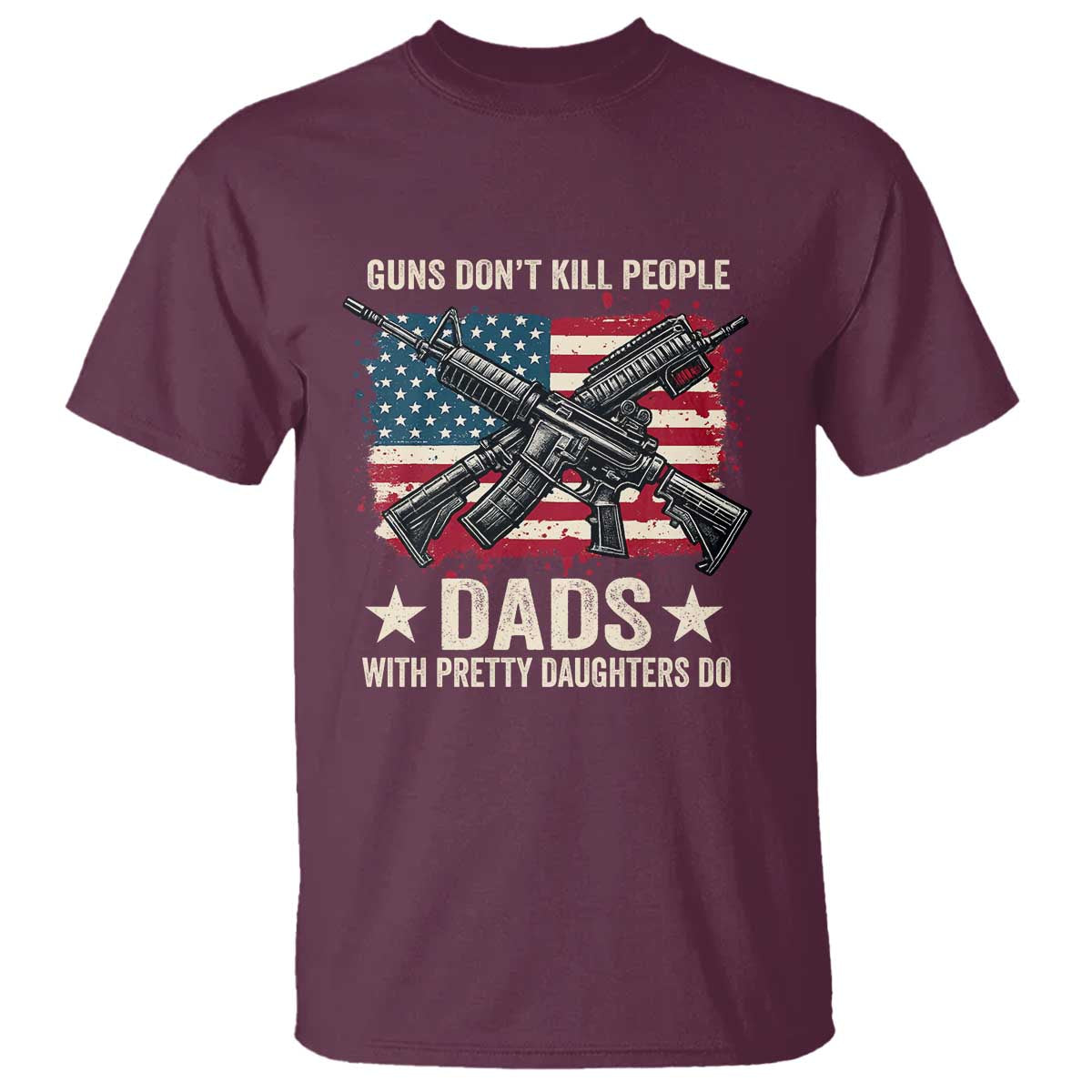 funny-guns-dont-kill-people-dads-with-pretty-daughters-do-t-shirt-girl-dad-vintage-american-flag