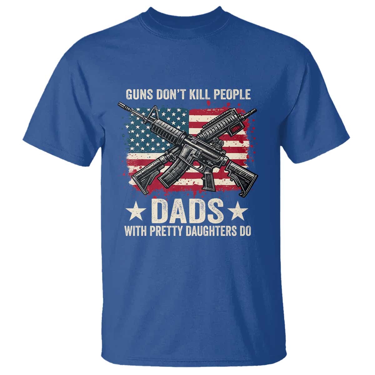funny-guns-dont-kill-people-dads-with-pretty-daughters-do-t-shirt-girl-dad-vintage-american-flag