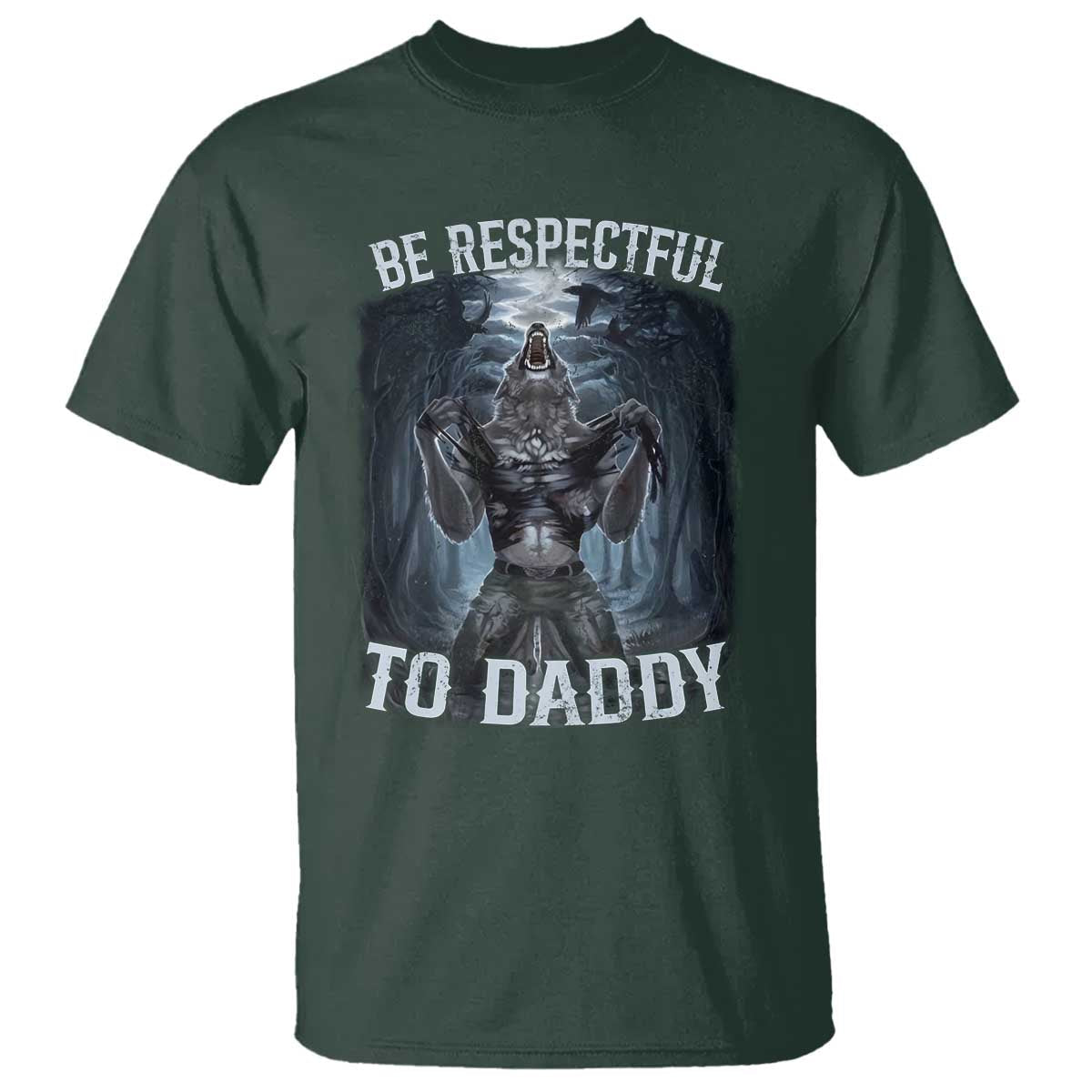 funny-be-respectful-to-daddy-t-shirt-alpha-werewolf-wolf-meme