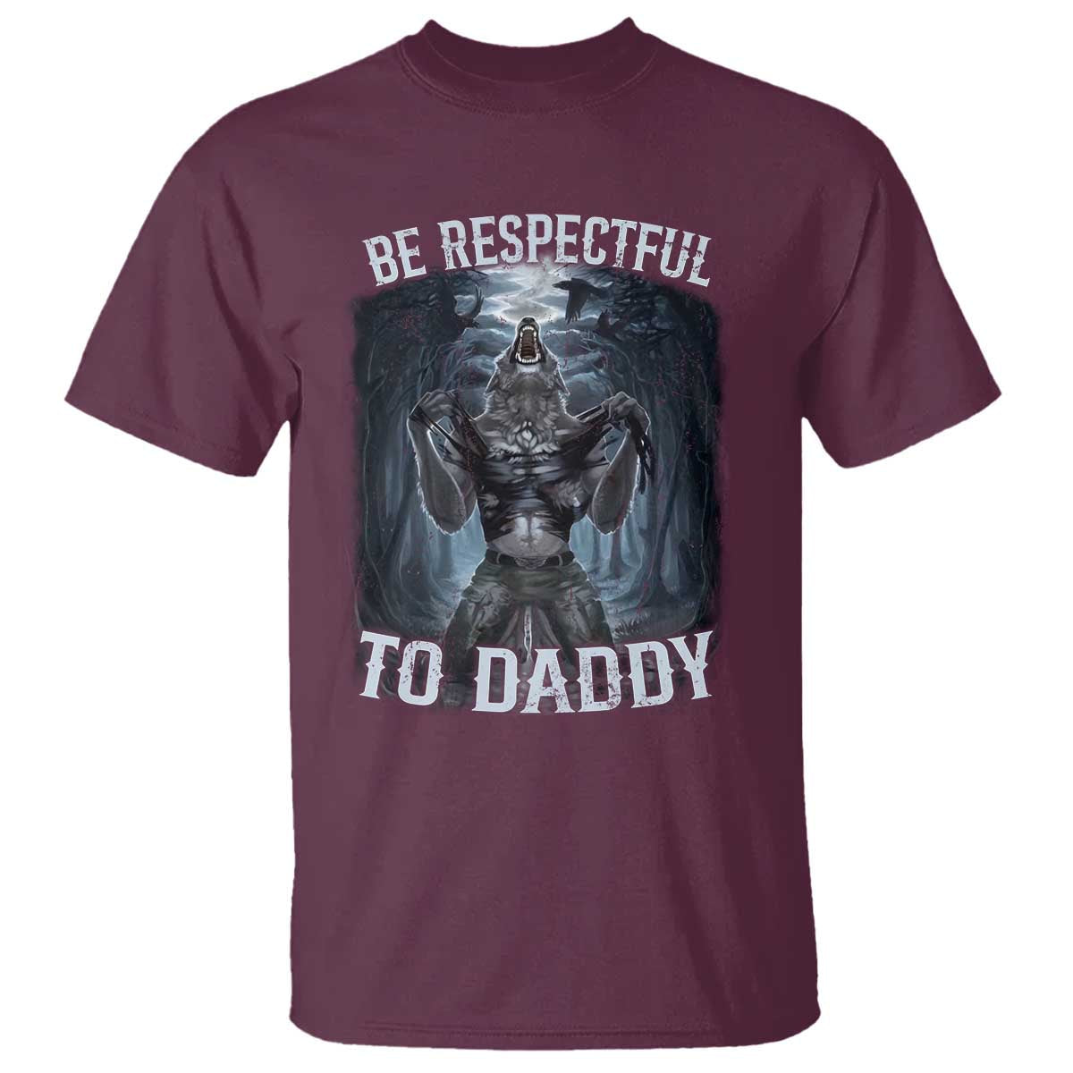 funny-be-respectful-to-daddy-t-shirt-alpha-werewolf-wolf-meme