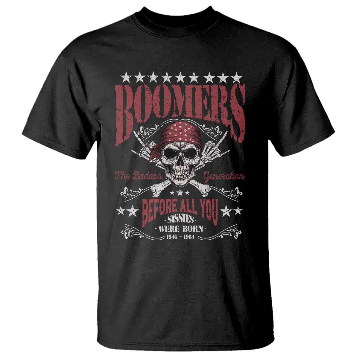 boomers-the-badass-generation-before-all-you-sissies-were-born-t-shirt-baby-boomers-generation-skull