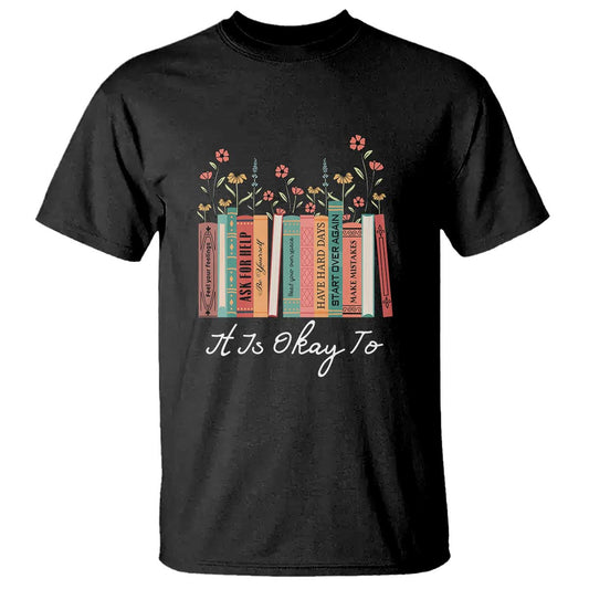 positive-quotes-book-t-shirt-its-okay-to-feel-your-feelings-be-yourself-make-mistakes
