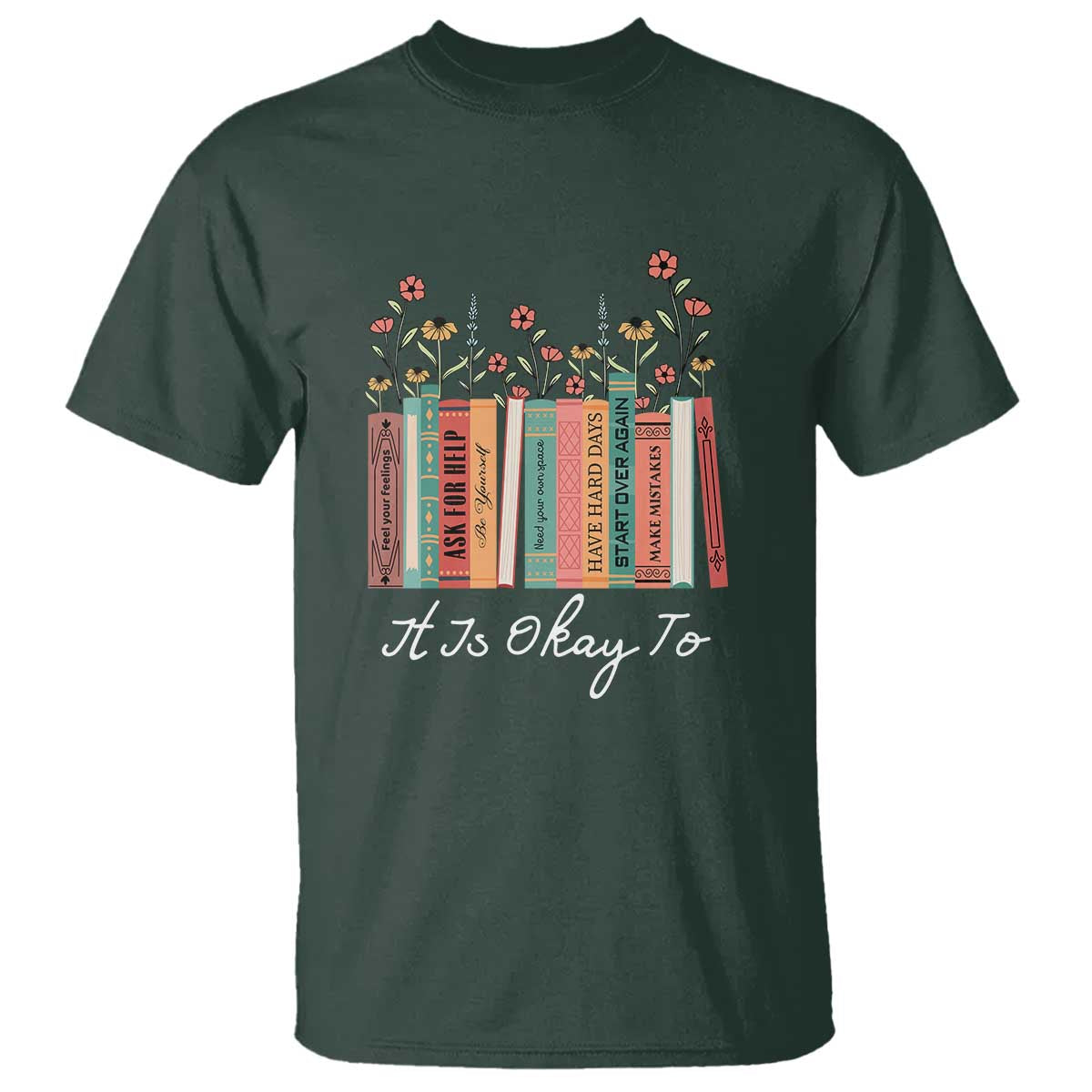 positive-quotes-book-t-shirt-its-okay-to-feel-your-feelings-be-yourself-make-mistakes