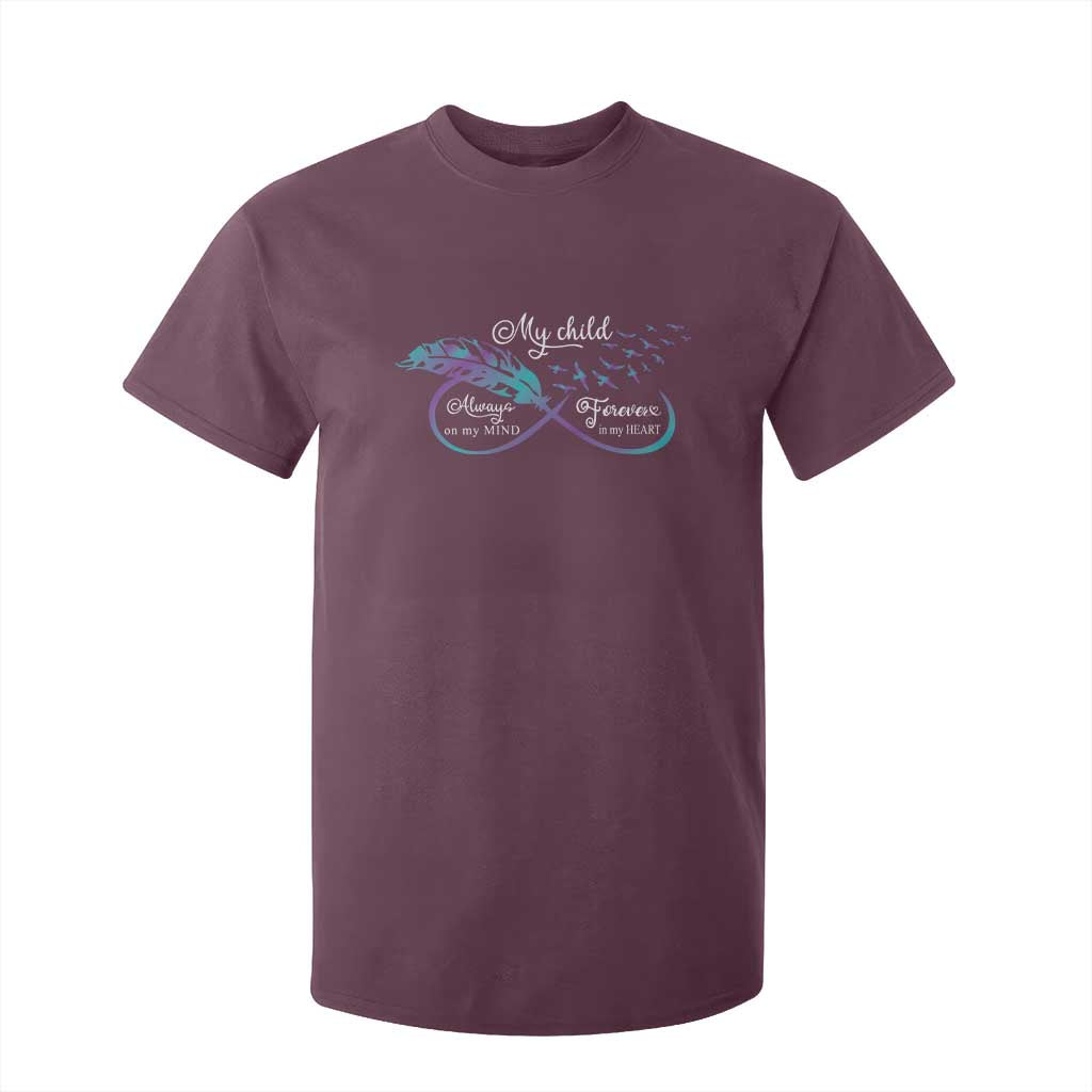 Suicide Prevention Support T Shirt For Kid My Child Always On My Mind Forever In My Heart Feathers Infinity