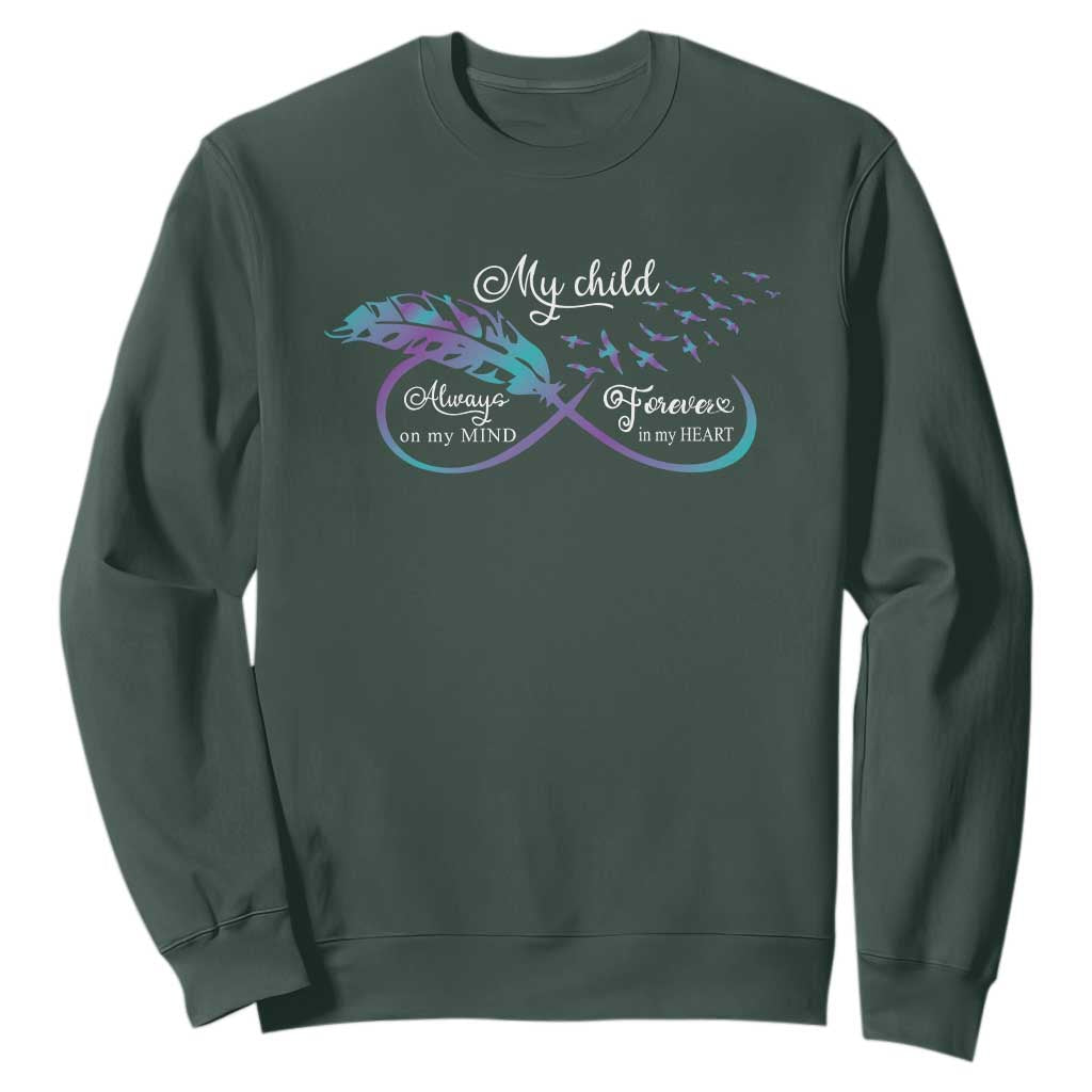 Suicide Prevention Support Sweatshirt My Child Always On My Mind Forever In My Heart Feathers Infinity