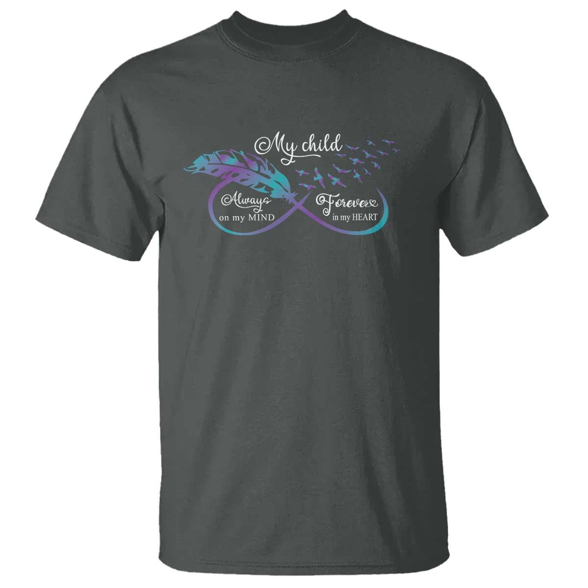 suicide-prevention-awareness-t-shirt-my-child-always-on-my-mind-forever-in-my-heart-feathers-infinity