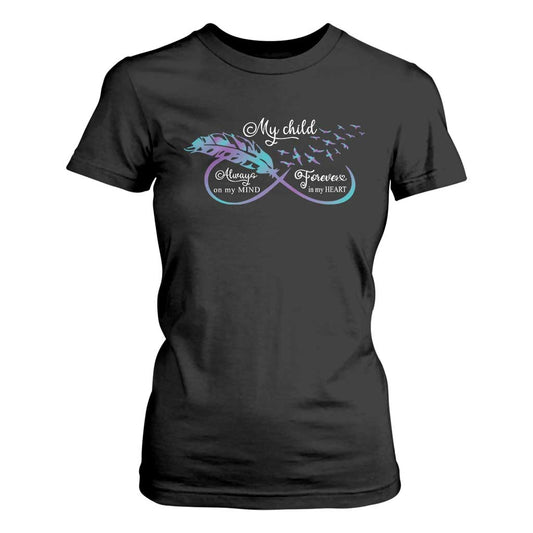 Suicide Prevention Support T Shirt For Women My Child Always On My Mind Forever In My Heart Feathers Infinity