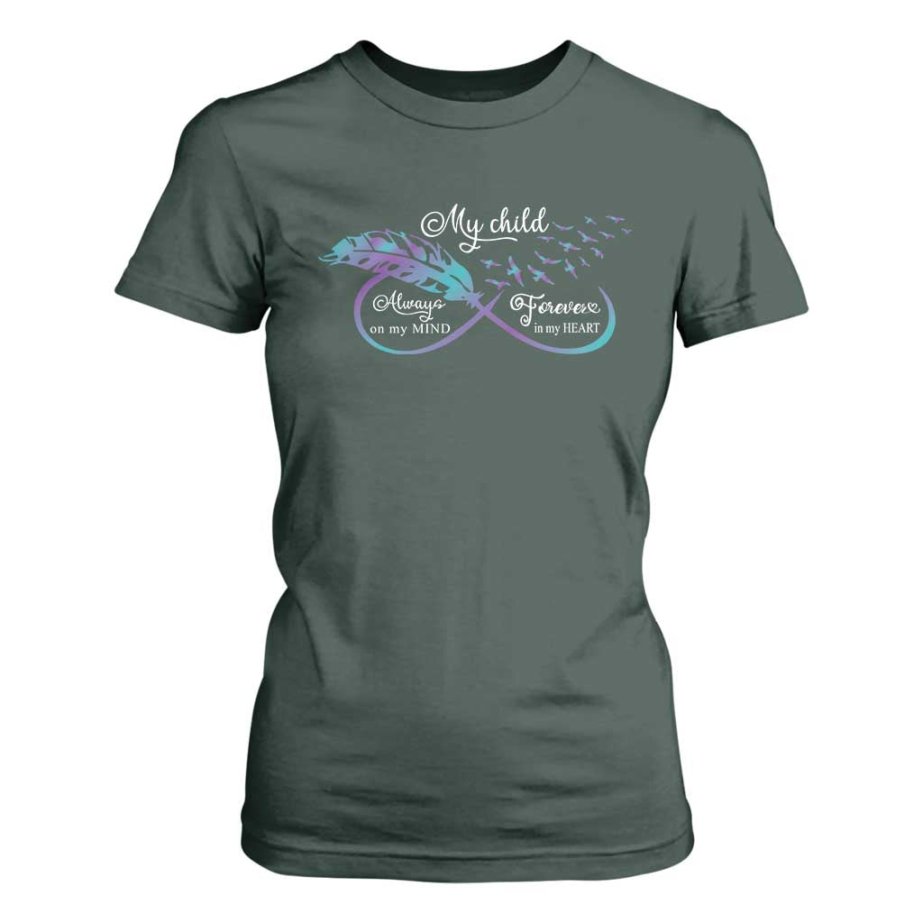 Suicide Prevention Support T Shirt For Women My Child Always On My Mind Forever In My Heart Feathers Infinity