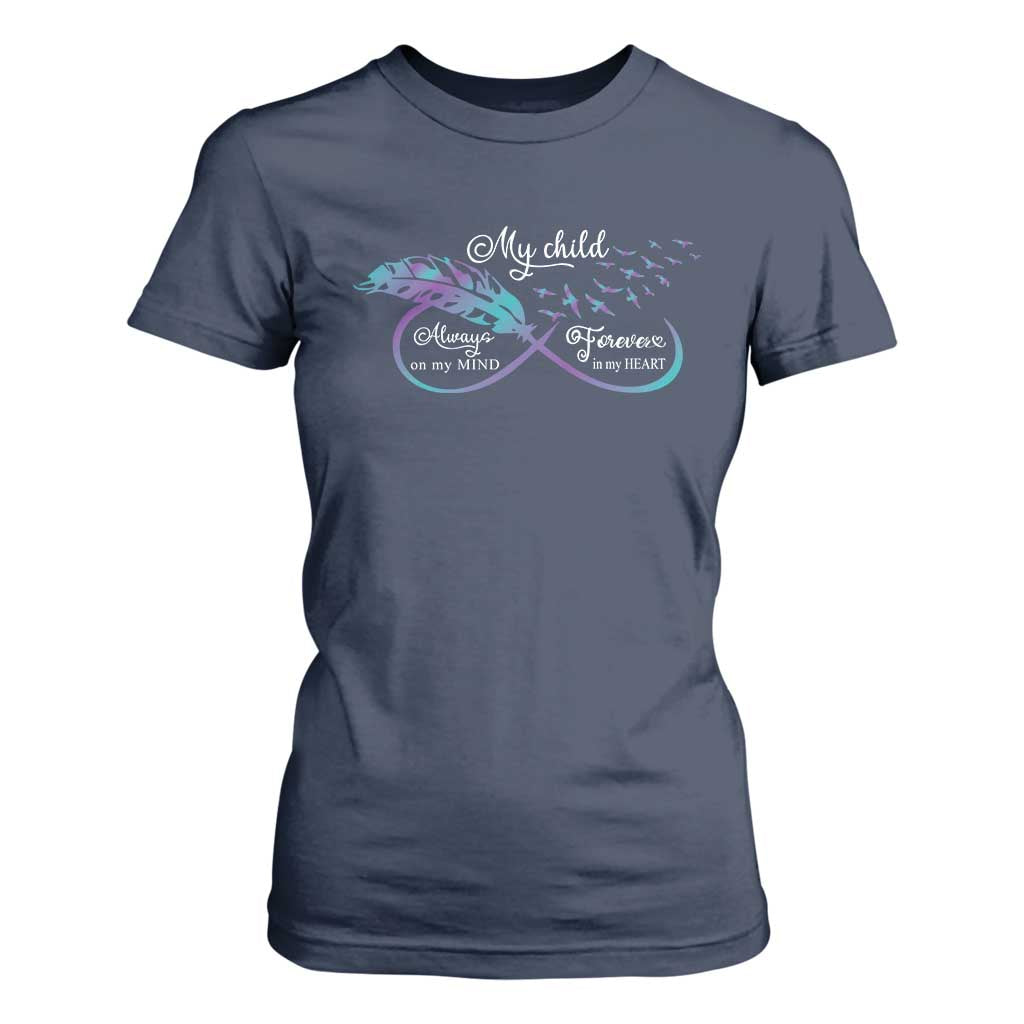 Suicide Prevention Support T Shirt For Women My Child Always On My Mind Forever In My Heart Feathers Infinity
