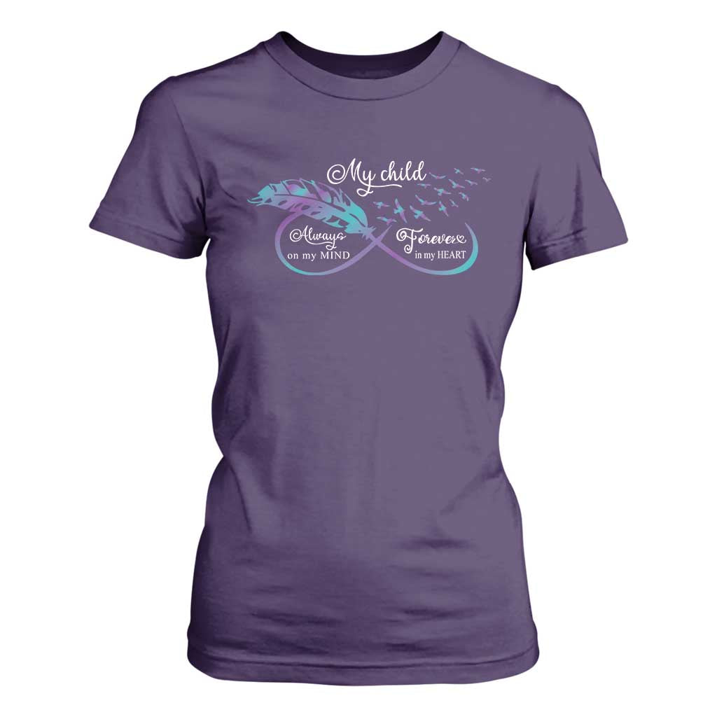 Suicide Prevention Support T Shirt For Women My Child Always On My Mind Forever In My Heart Feathers Infinity