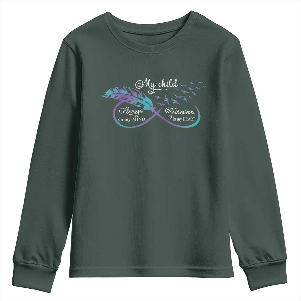 Suicide Prevention Support Youth Sweatshirt My Child Always On My Mind Forever In My Heart Feathers Infinity