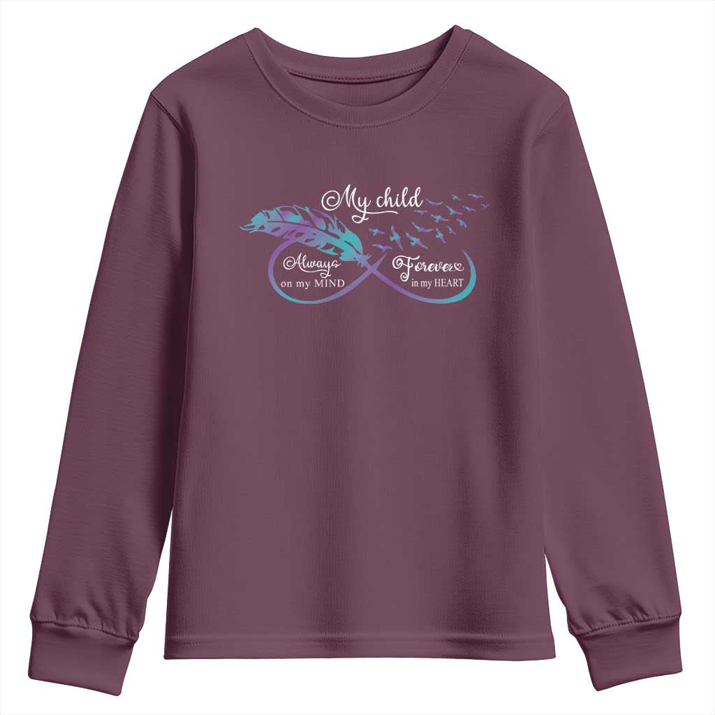 Suicide Prevention Support Youth Sweatshirt My Child Always On My Mind Forever In My Heart Feathers Infinity