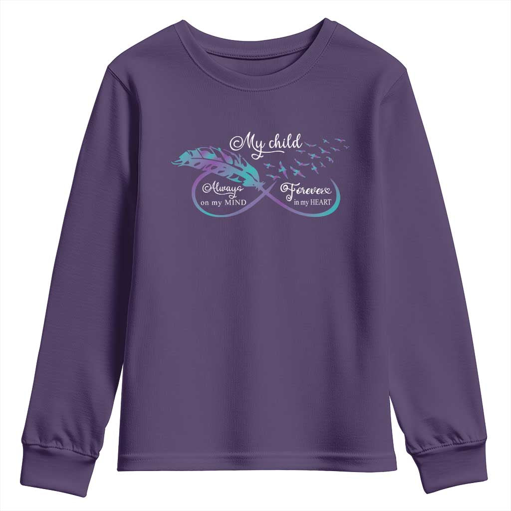 Suicide Prevention Support Youth Sweatshirt My Child Always On My Mind Forever In My Heart Feathers Infinity