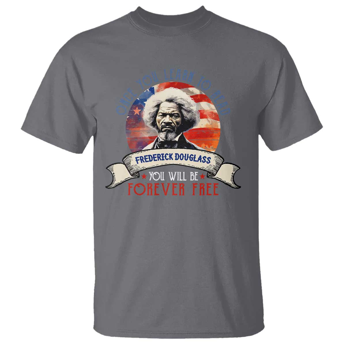 frederick-douglass-inspirational-quotes-t-shirt-once-you-learn-to-read-you-will-be-forever-free-american-flag