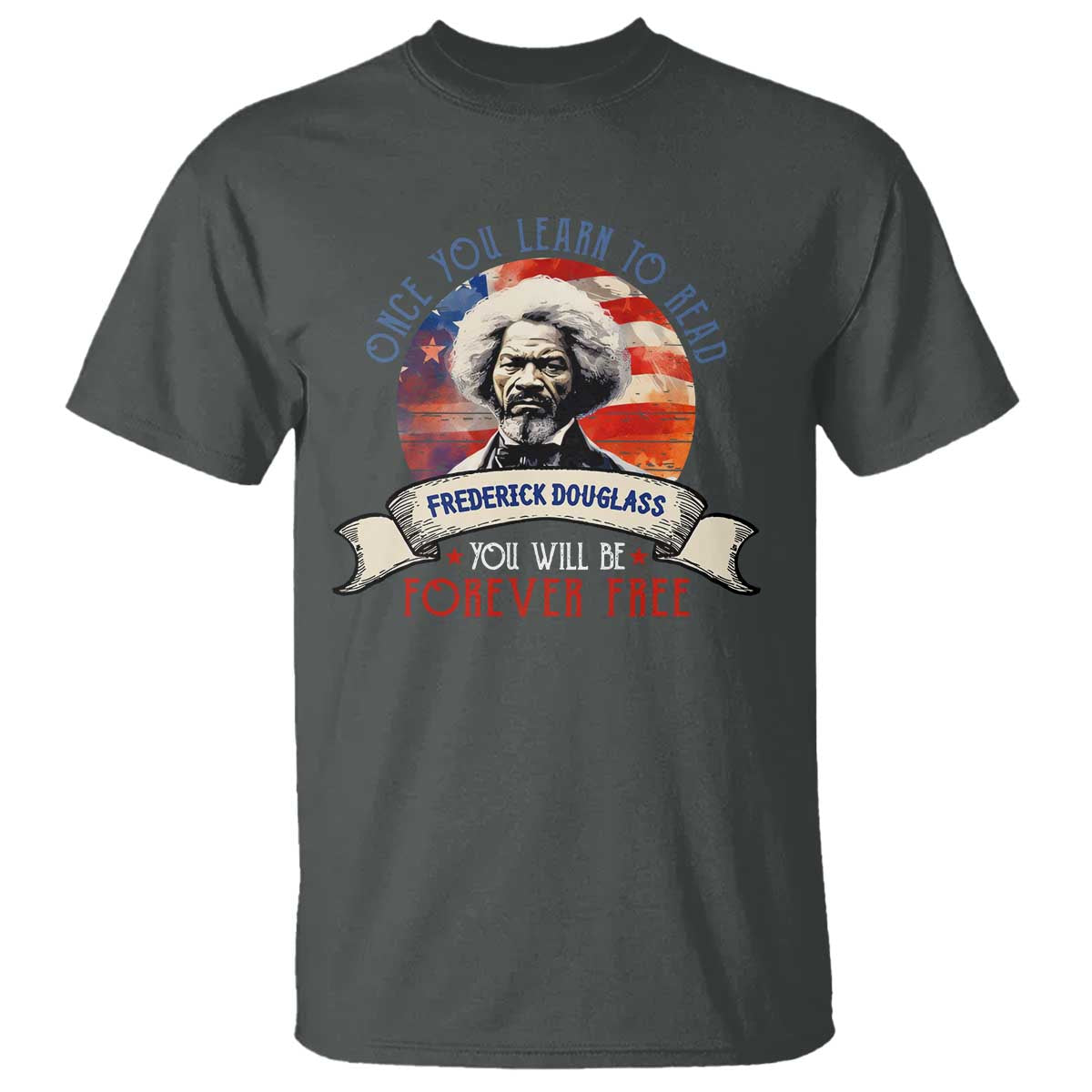 frederick-douglass-inspirational-quotes-t-shirt-once-you-learn-to-read-you-will-be-forever-free-american-flag