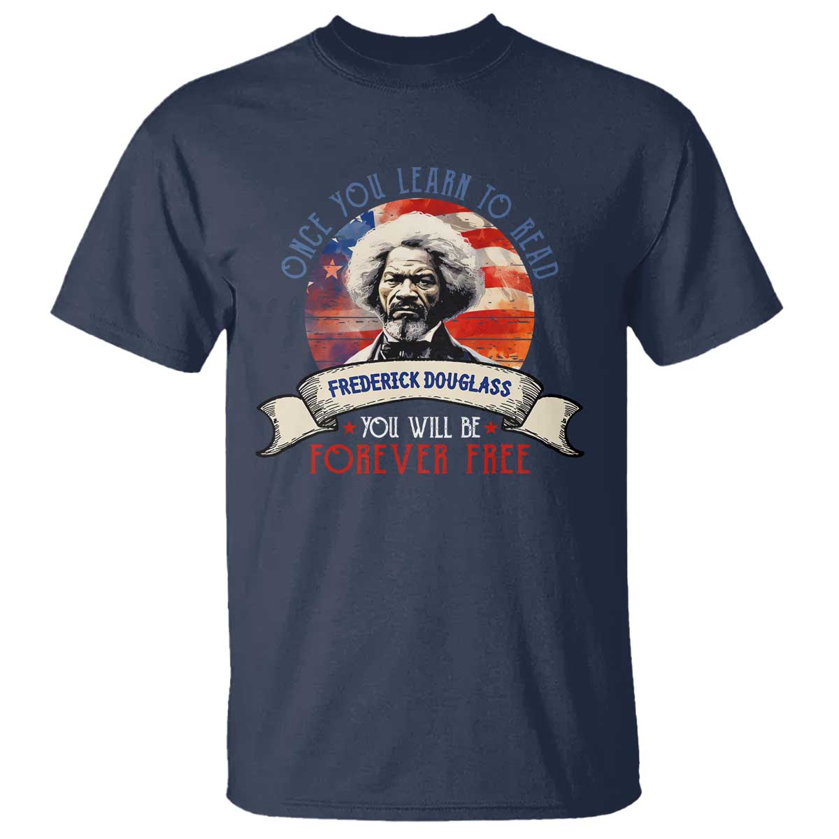 frederick-douglass-inspirational-quotes-t-shirt-once-you-learn-to-read-you-will-be-forever-free-american-flag