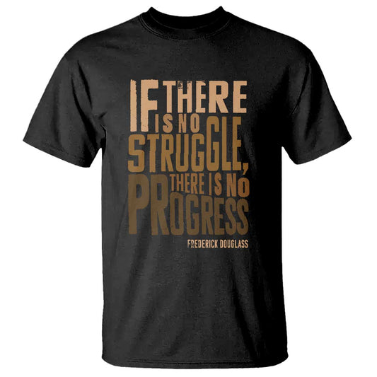 frederick-douglass-quotes-t-shirt-if-there-is-no-truggle-there-is-no-progress-black-history-month