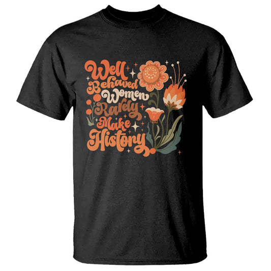 well-behaved-women-rarely-make-history-t-shirt-vintage-boho-flower