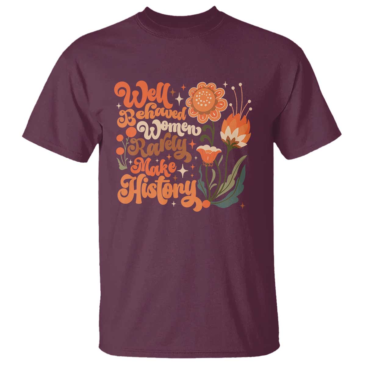 well-behaved-women-rarely-make-history-t-shirt-vintage-boho-flower