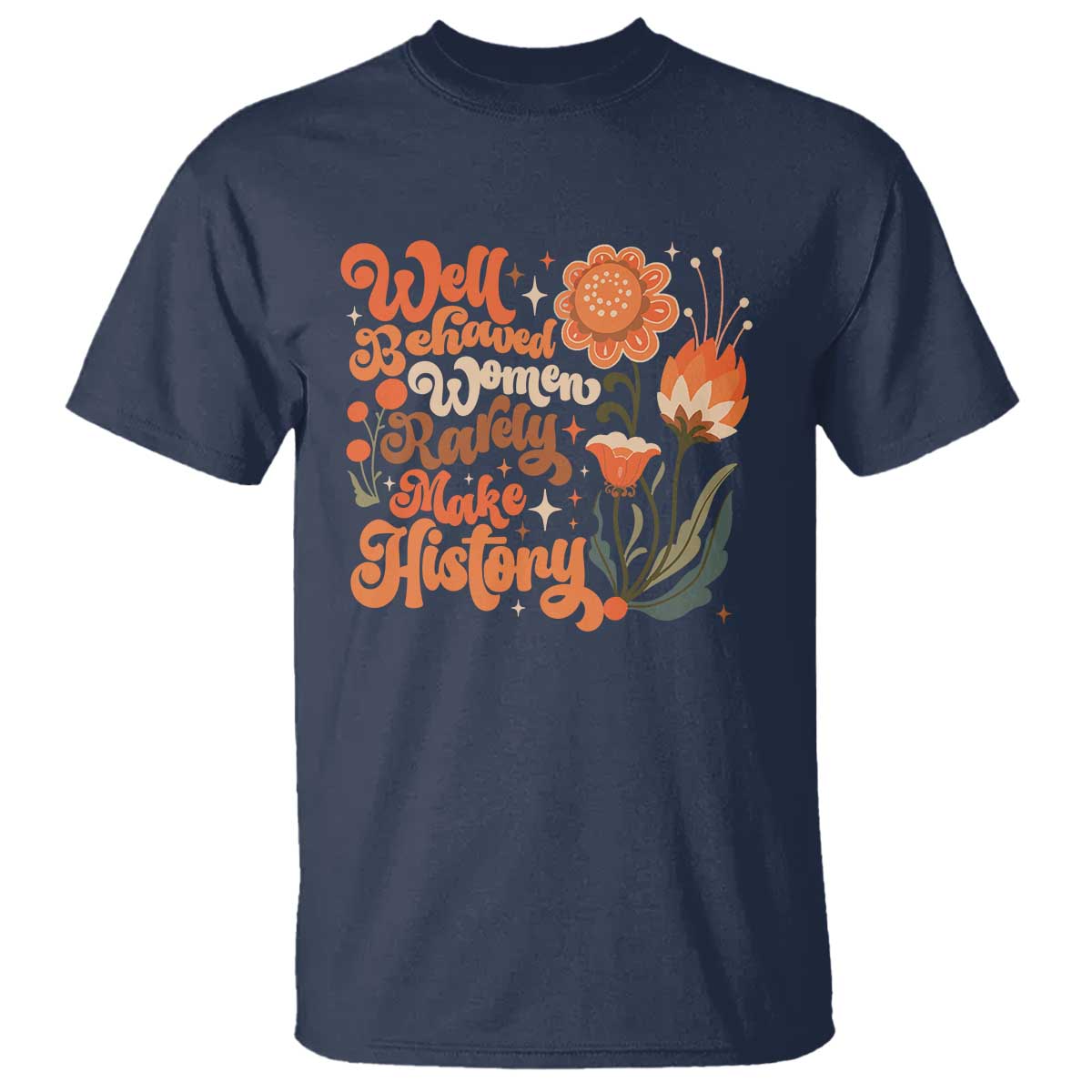 well-behaved-women-rarely-make-history-t-shirt-vintage-boho-flower