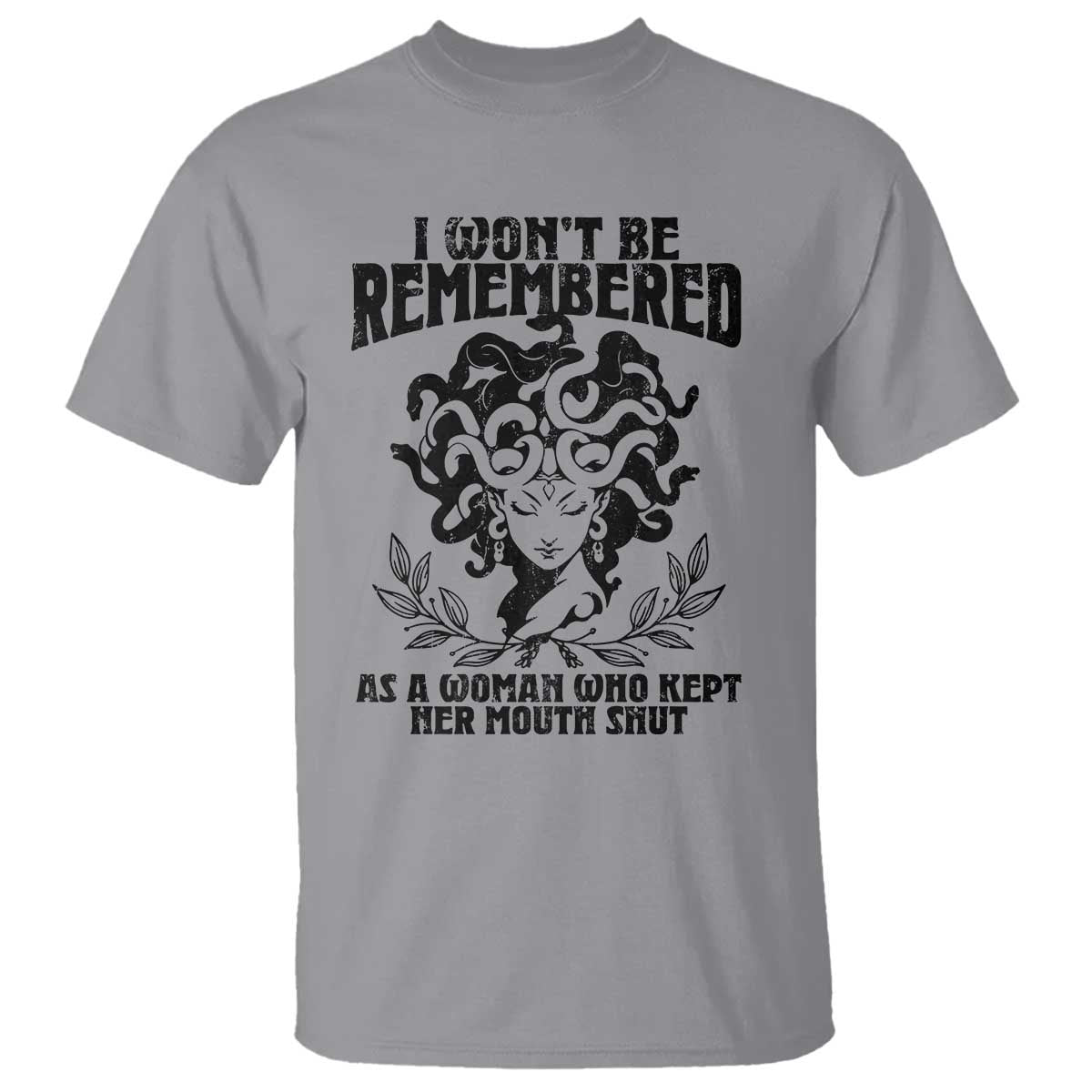 i-wont-be-remembered-as-a-woman-who-kept-her-mouth-shut-t-shirt