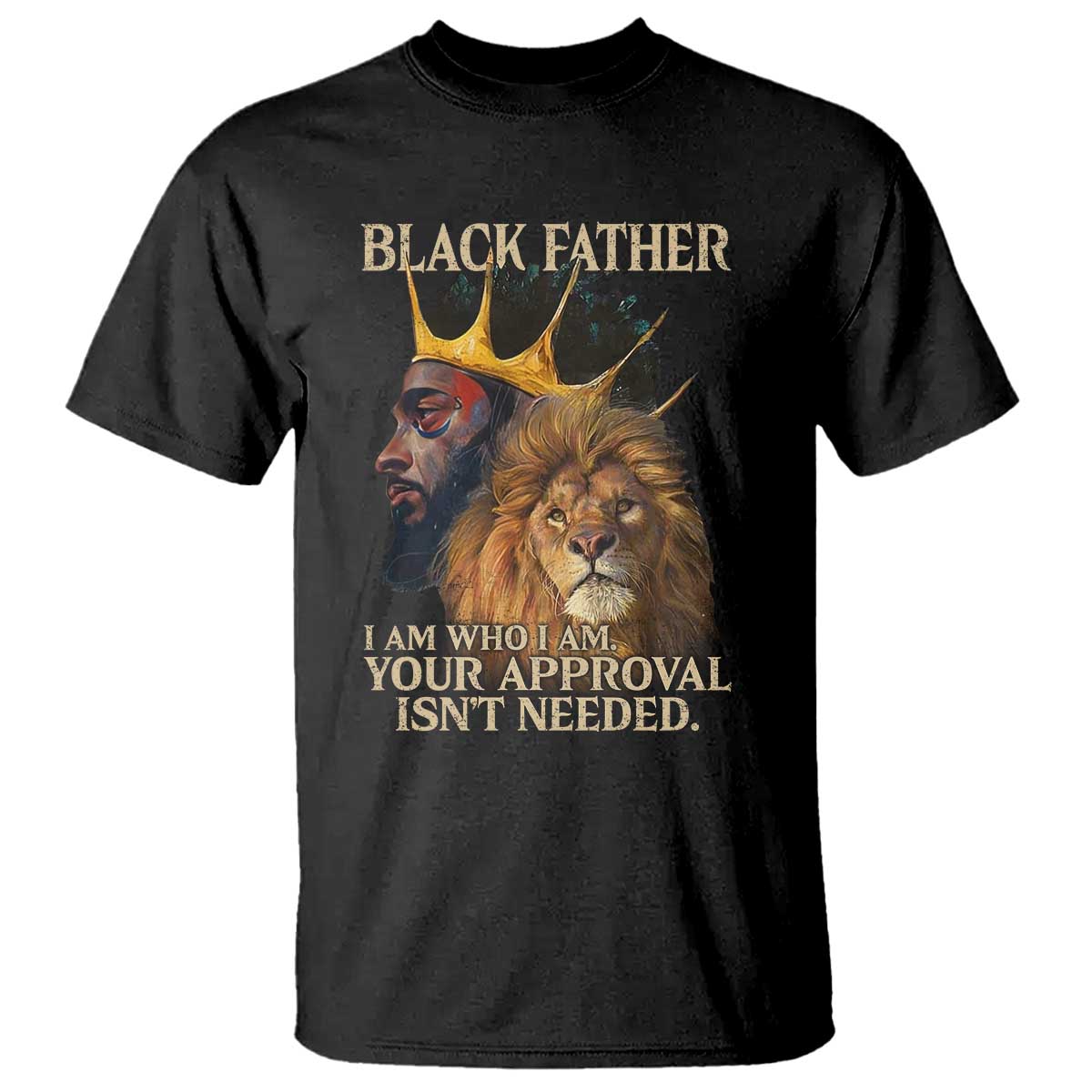 black-father-t-shirt-i-am-who-i-am-your-approval-isnt-needed-african-american-dad