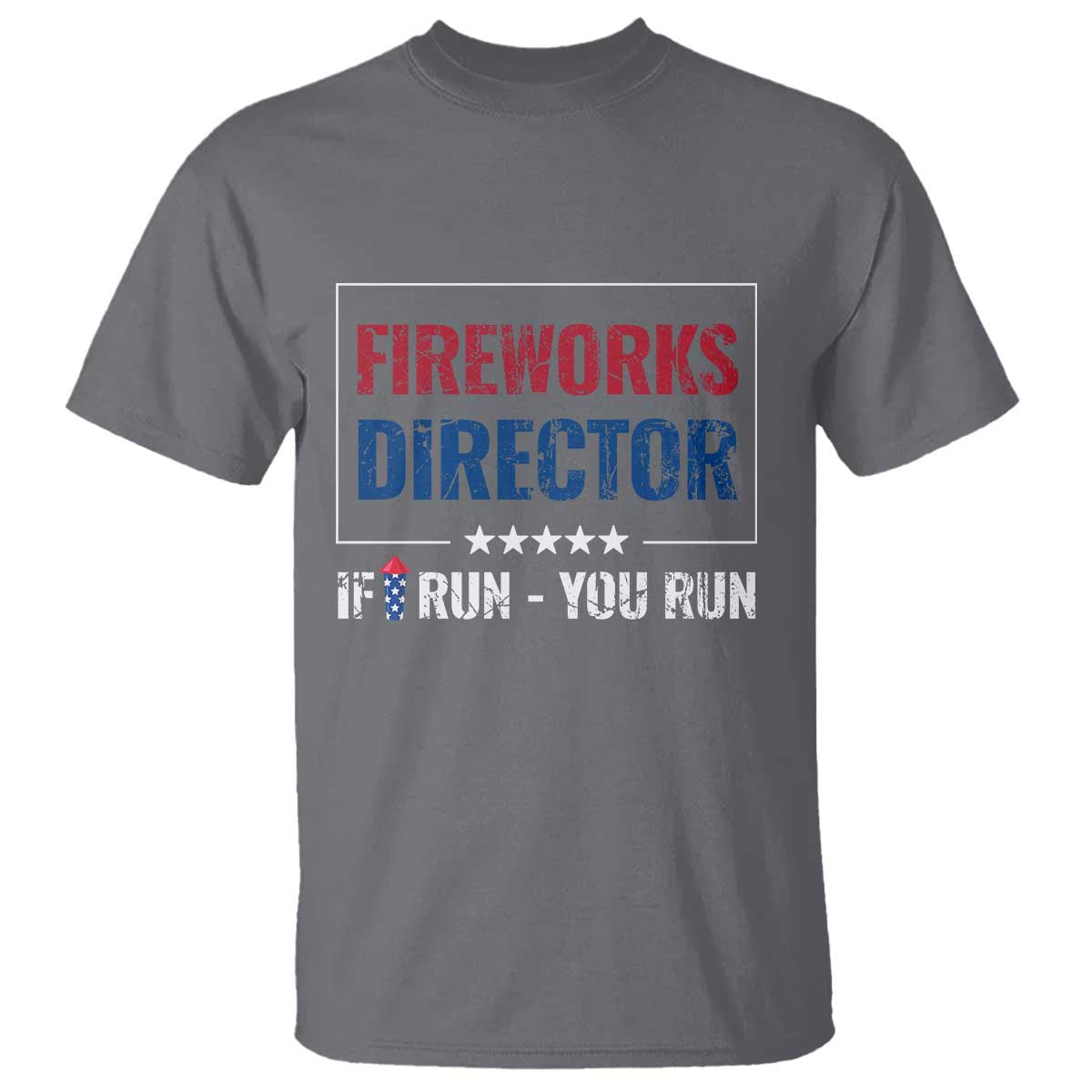funny-4th-of-july-t-shirt-fireworks-director-if-i-run-you-run-america-flag