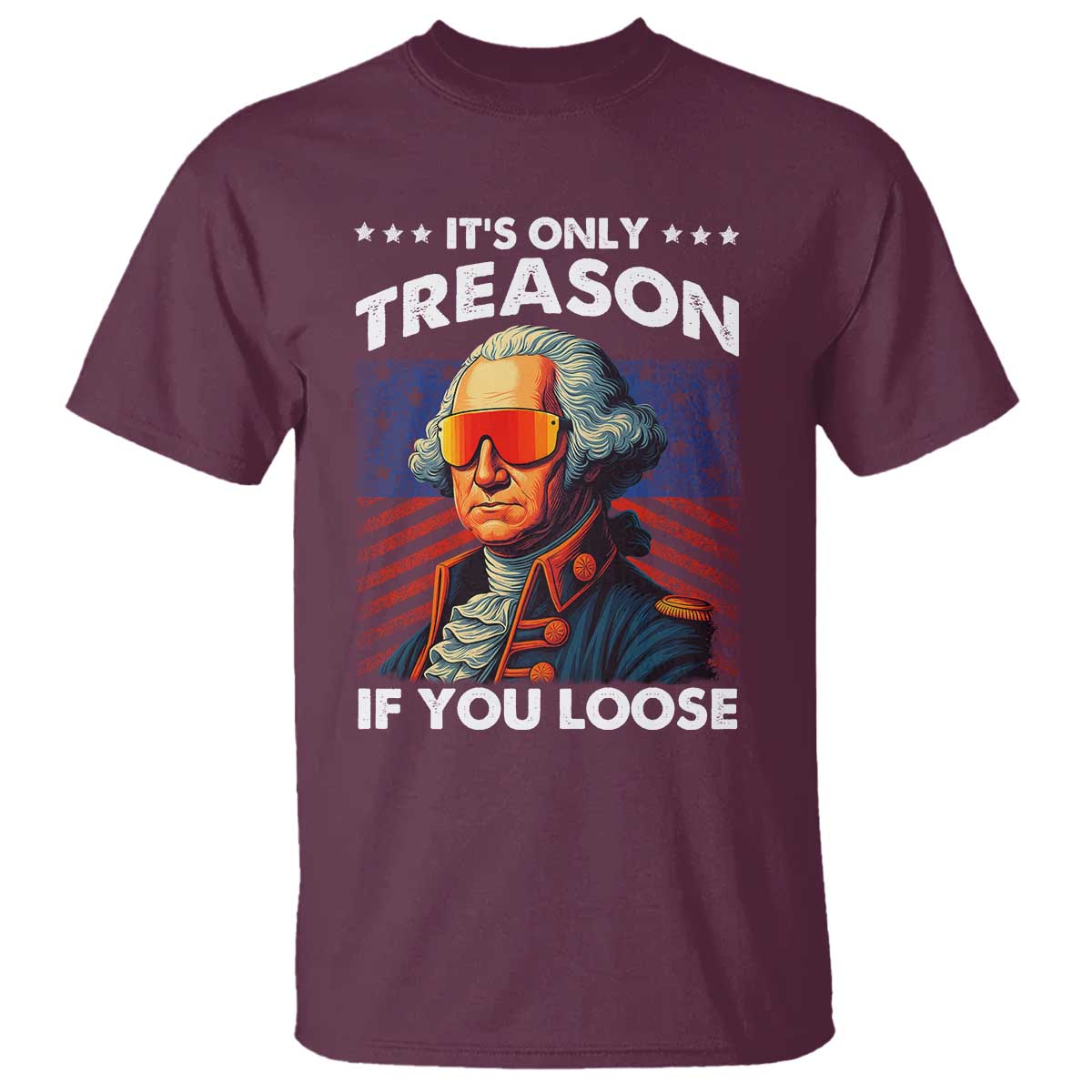 funny-its-only-treason-if-you-loose-george-washington-t-shirt-4th-of-july