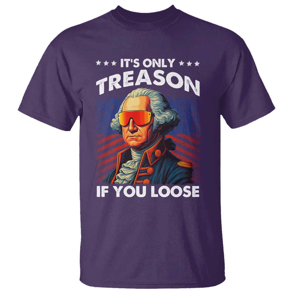 funny-its-only-treason-if-you-loose-george-washington-t-shirt-4th-of-july