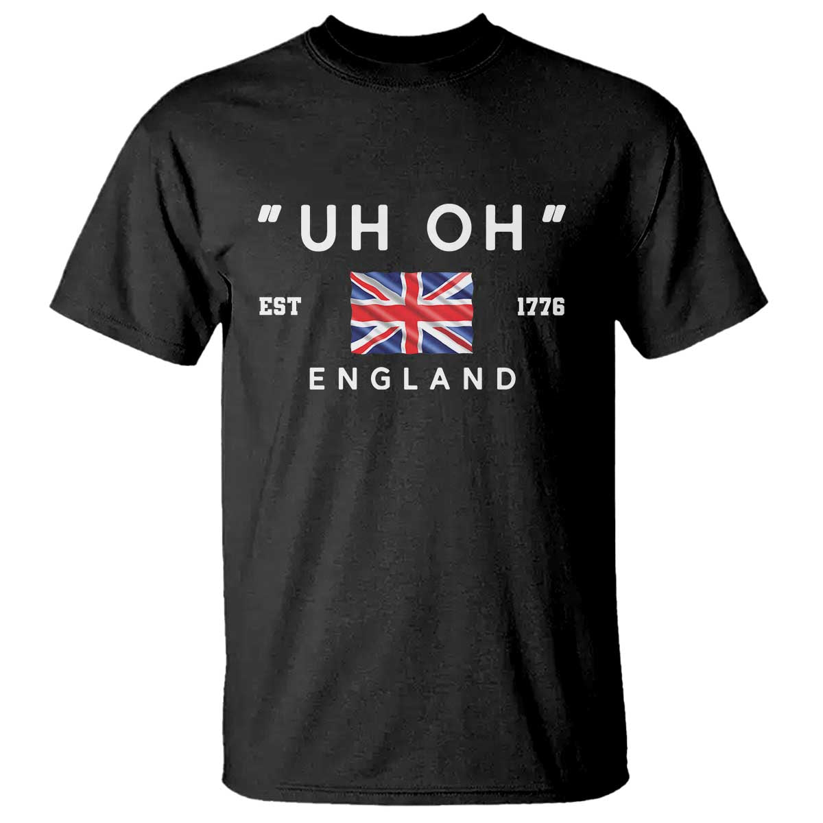 funny-uh-oh-england-1776-t-shirt-4th-of-july-usa-union-jack-flag