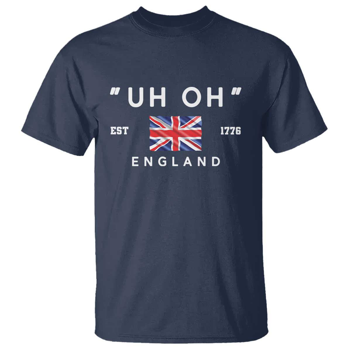 funny-uh-oh-england-1776-t-shirt-4th-of-july-usa-union-jack-flag