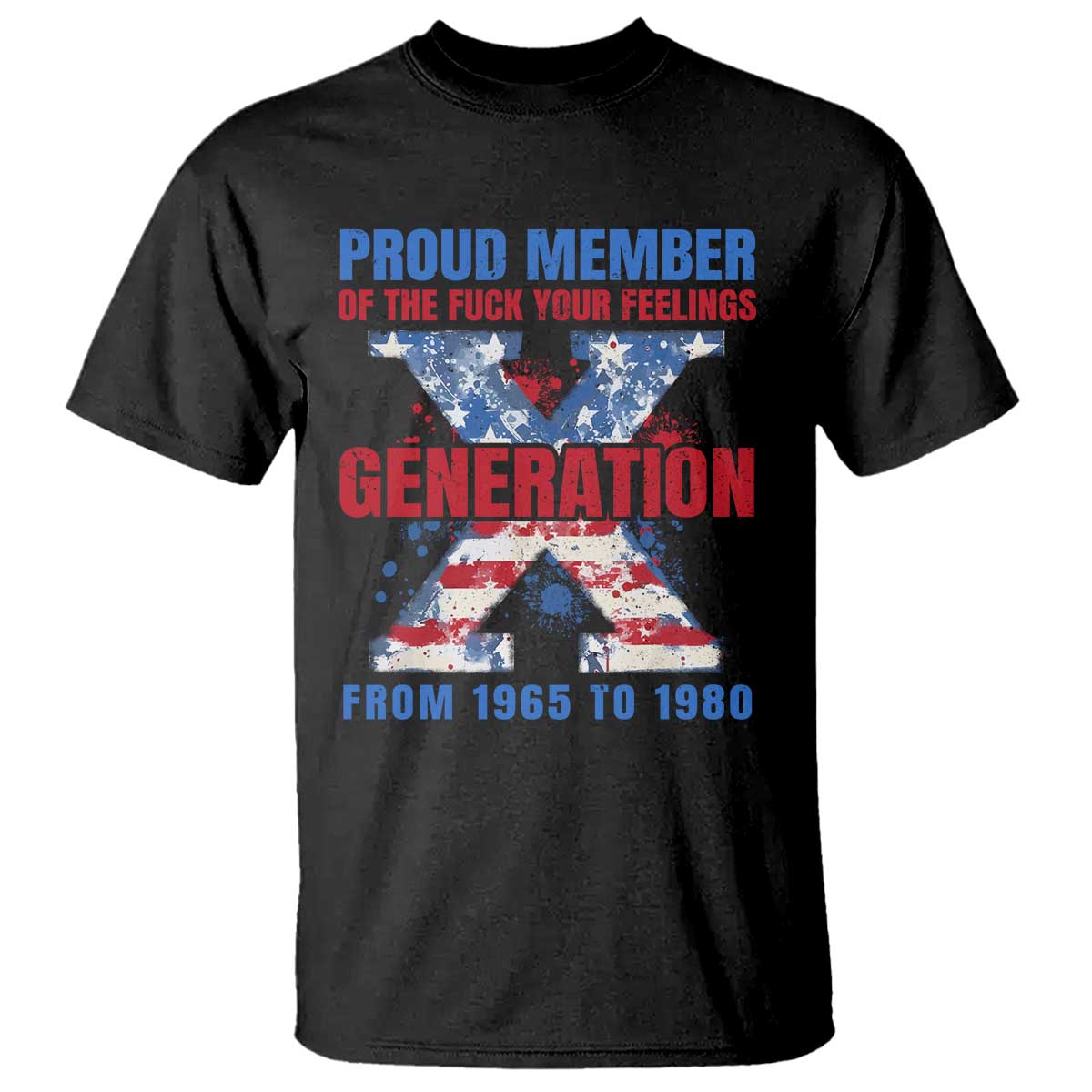 gen-x-t-shirt-proud-member-of-the-fuck-your-feelings-american-flag