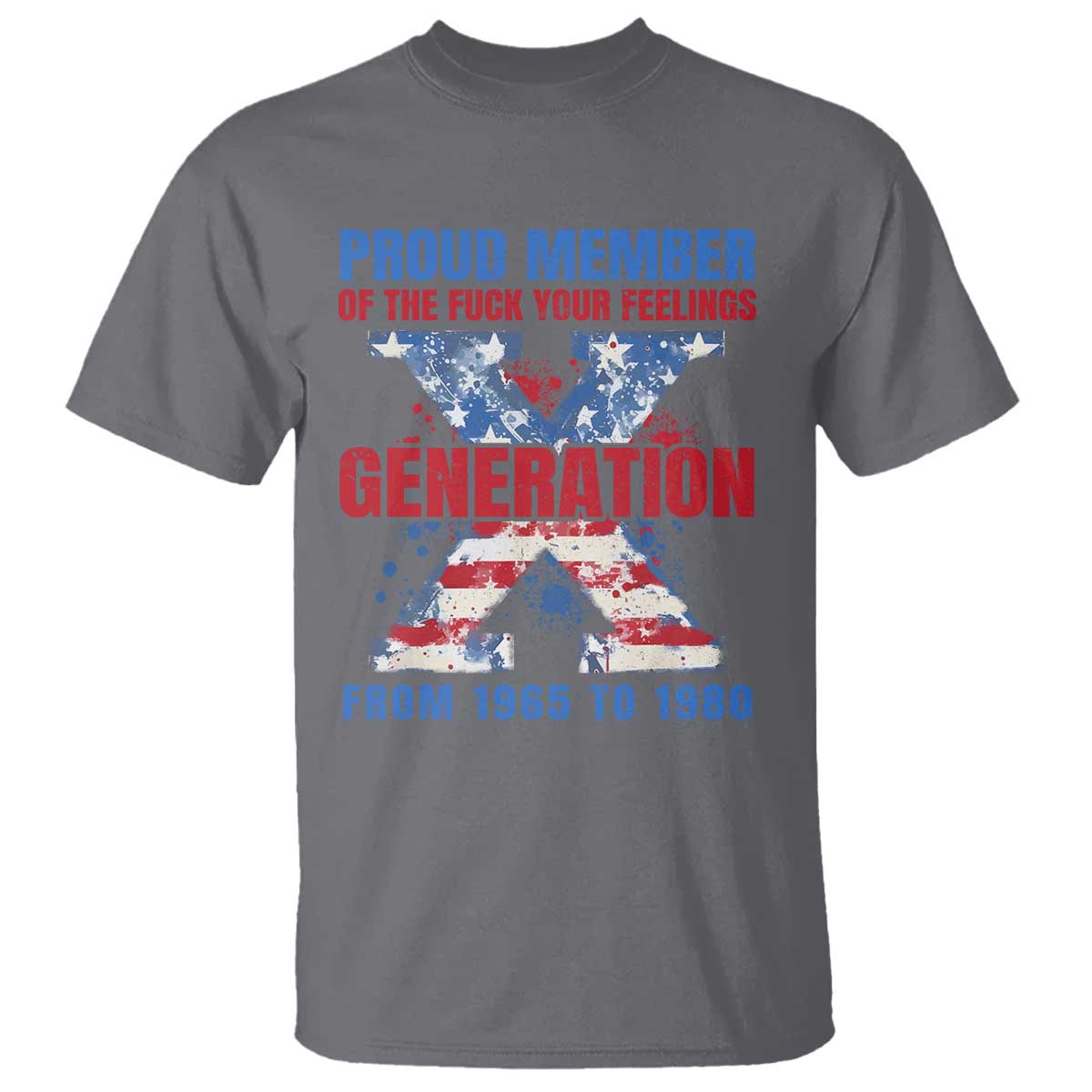 gen-x-t-shirt-proud-member-of-the-fuck-your-feelings-american-flag