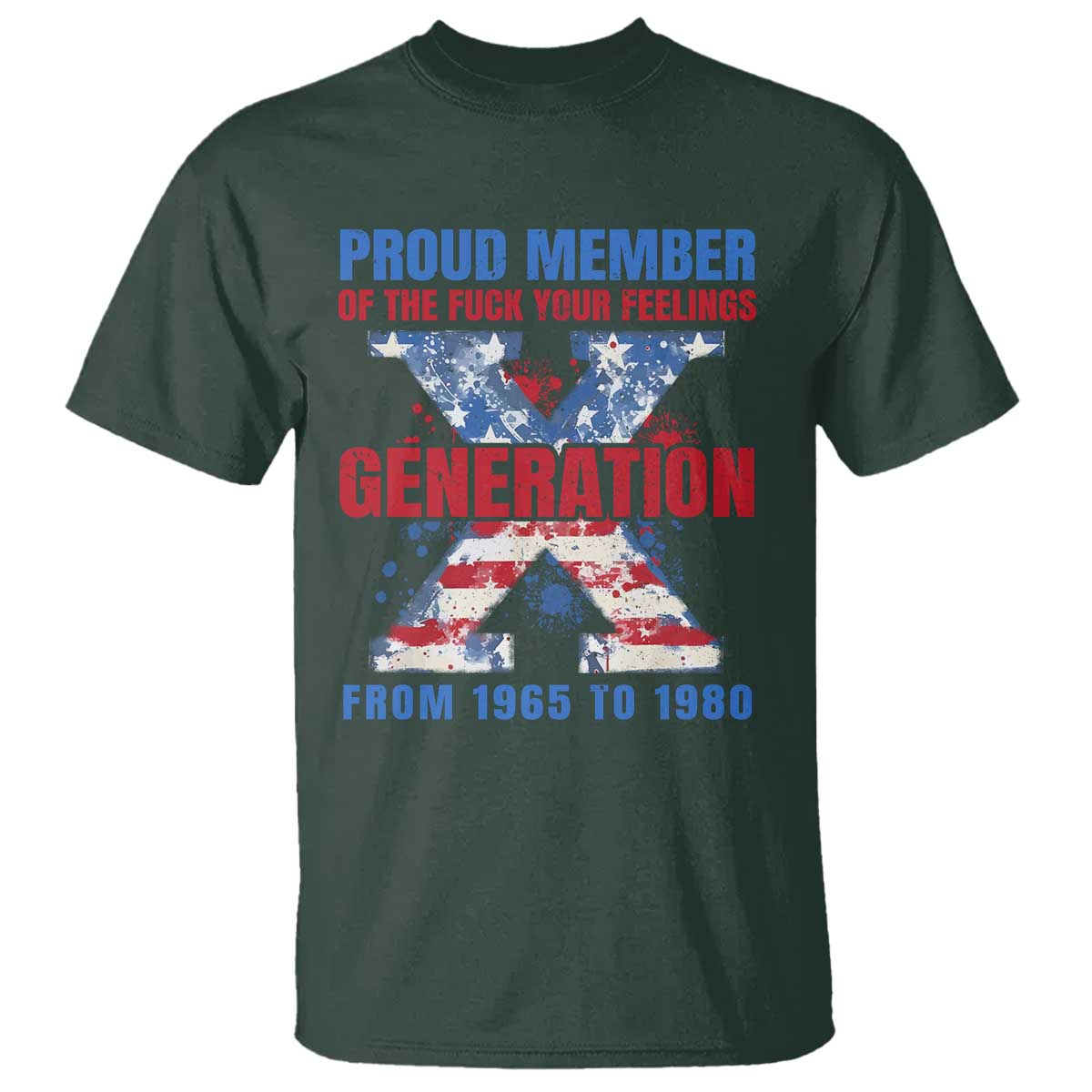 gen-x-t-shirt-proud-member-of-the-fuck-your-feelings-american-flag