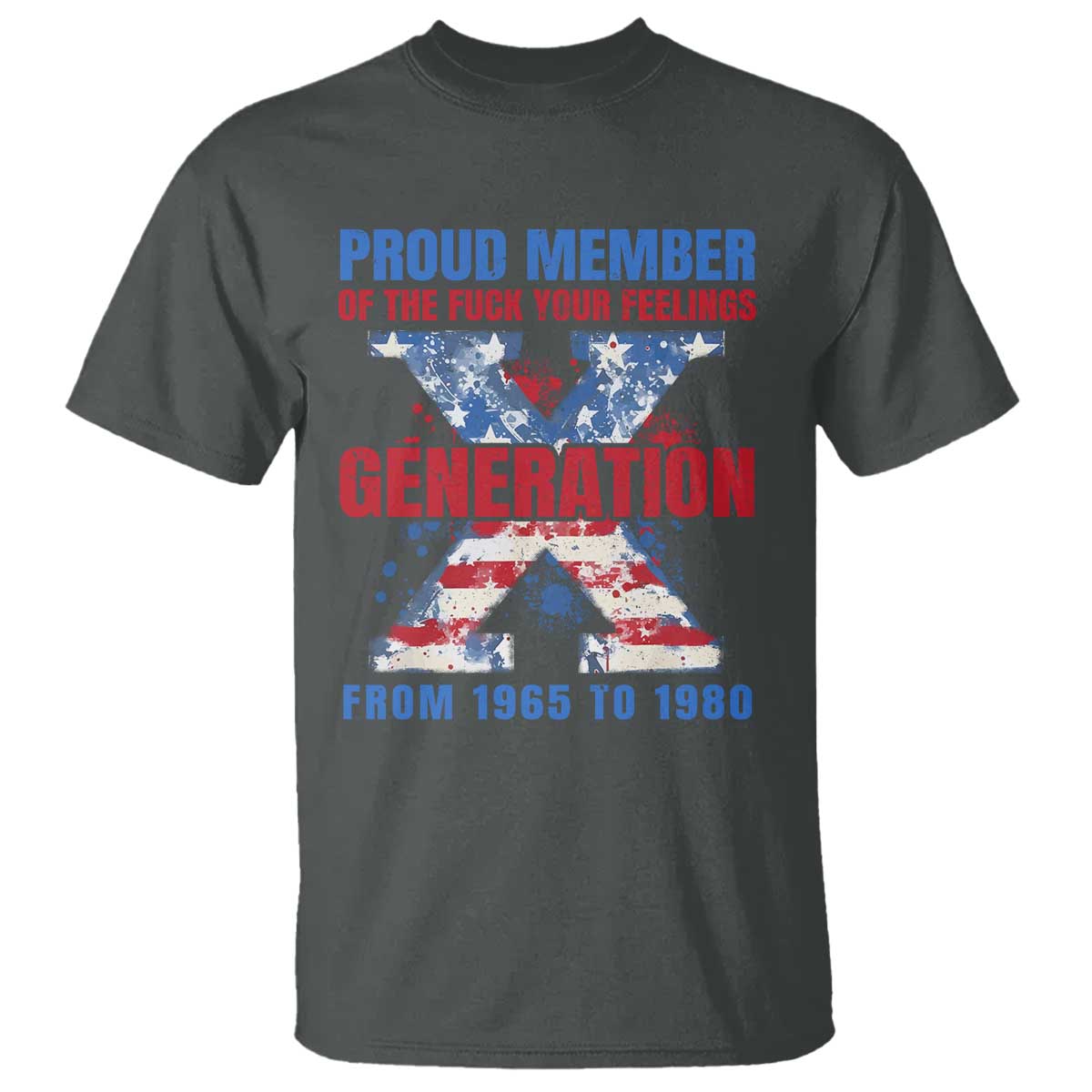 gen-x-t-shirt-proud-member-of-the-fuck-your-feelings-american-flag