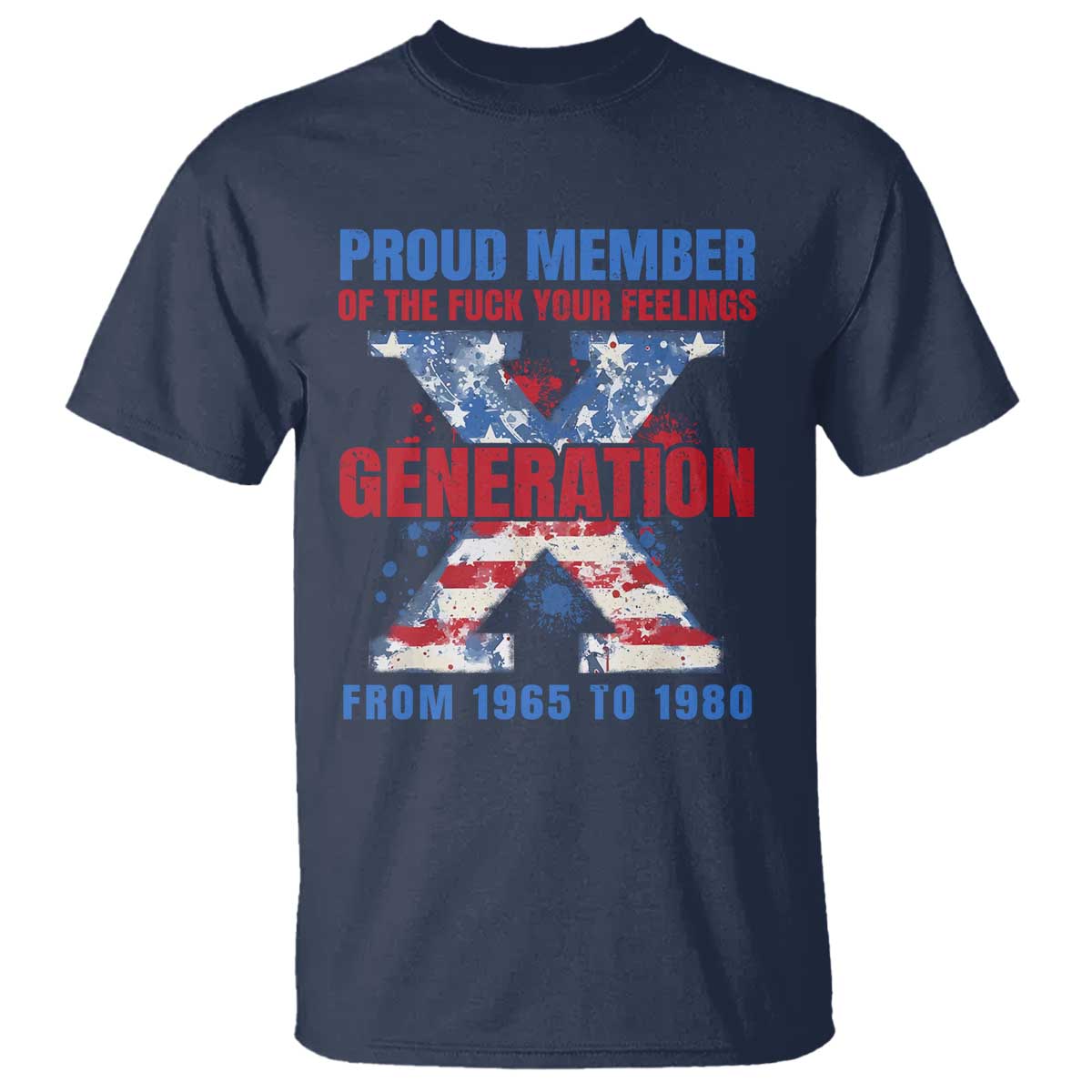 gen-x-t-shirt-proud-member-of-the-fuck-your-feelings-american-flag