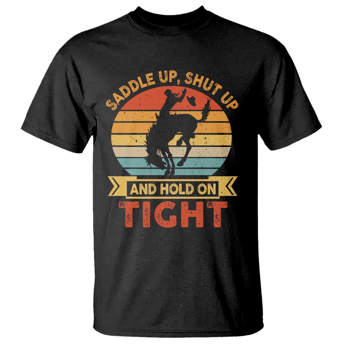 rodeo-cowboy-t-shirt-saddle-up-shut-up-and-hold-on-tight-western-bronc-riding