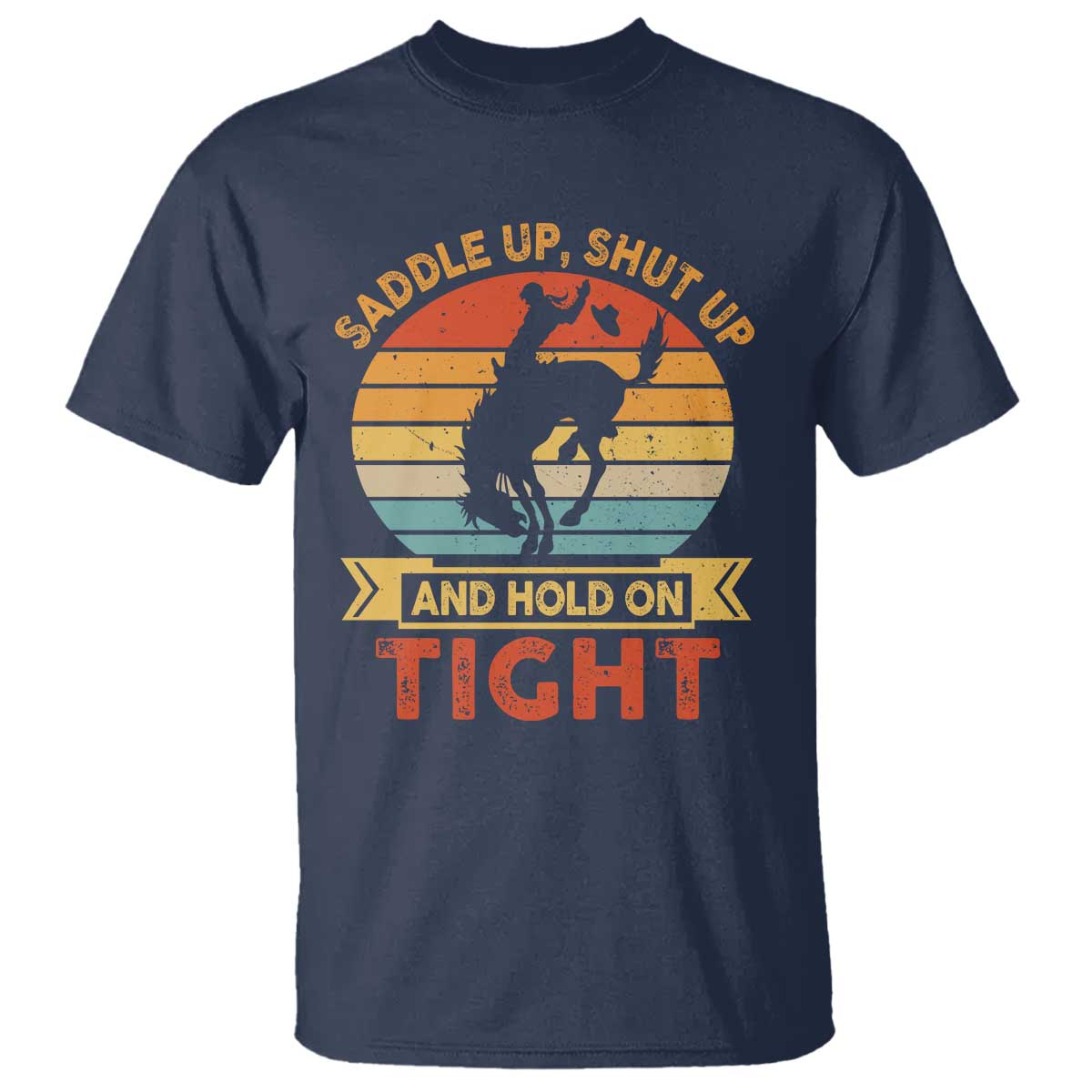 rodeo-cowboy-t-shirt-saddle-up-shut-up-and-hold-on-tight-western-bronc-riding
